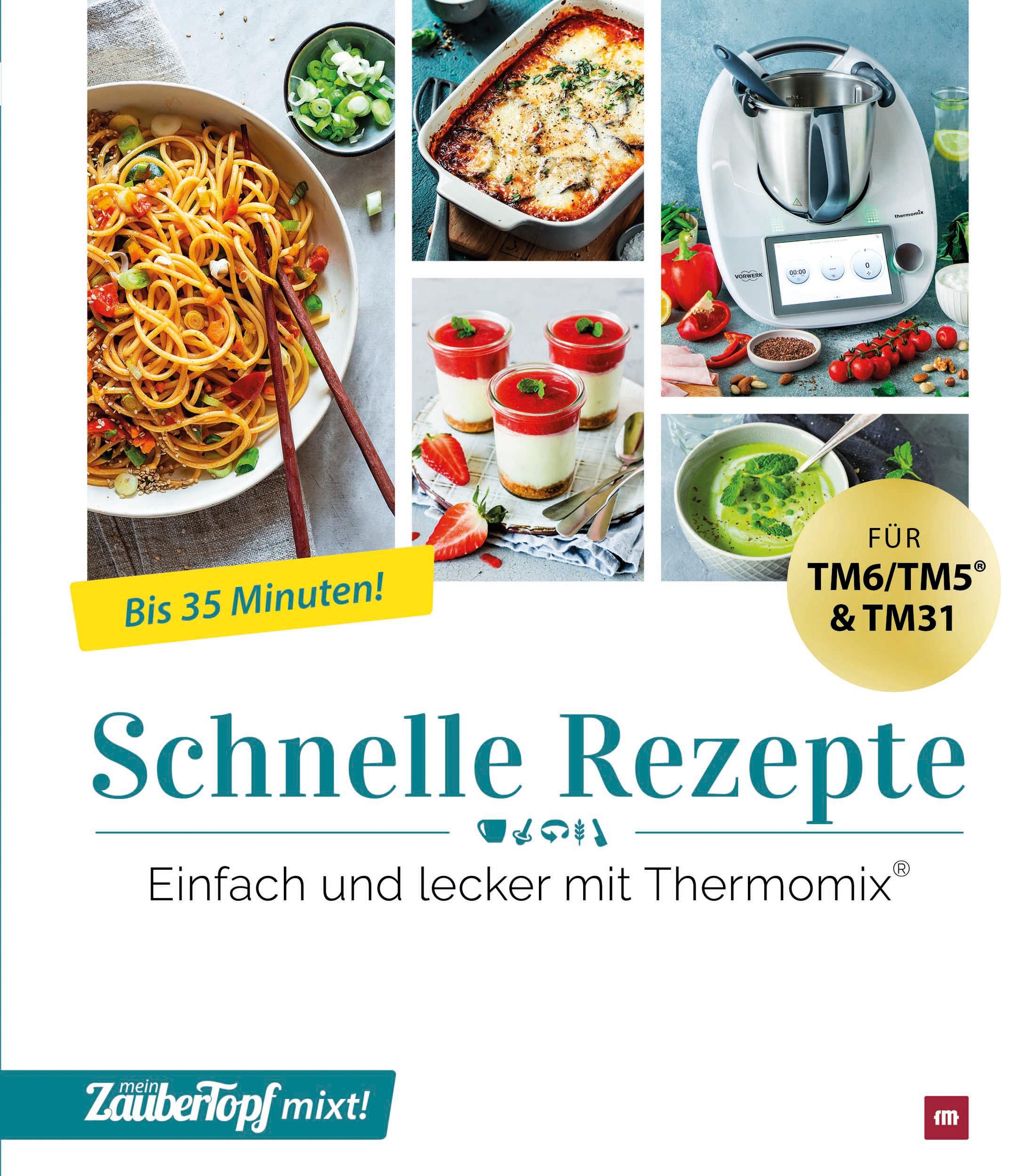 mein ZauberTopf mixt! Schnelle Rezepte Einfach und lecker mit Thermomix®