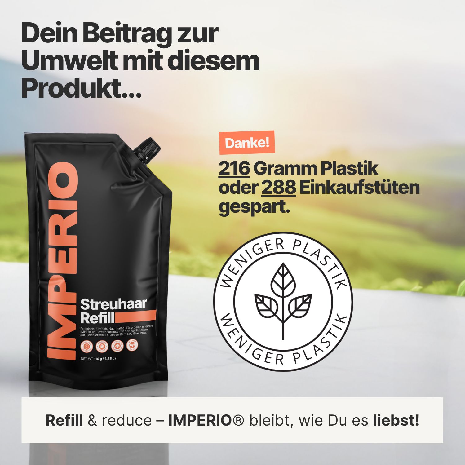 IMPERIO® Streuhaar Refill Pack. Text: 216 Gramm Plastik oder 288 Einkaufstüten gespart. Weniger Plastik-Siegel.