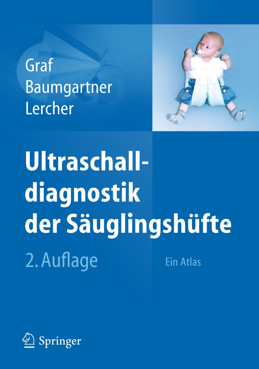 Buchcover: Ultraschalldiagnostik der Säuglingshüfte. 2. Auflage. Springer-Verlag. Baby mit Spreizhose.