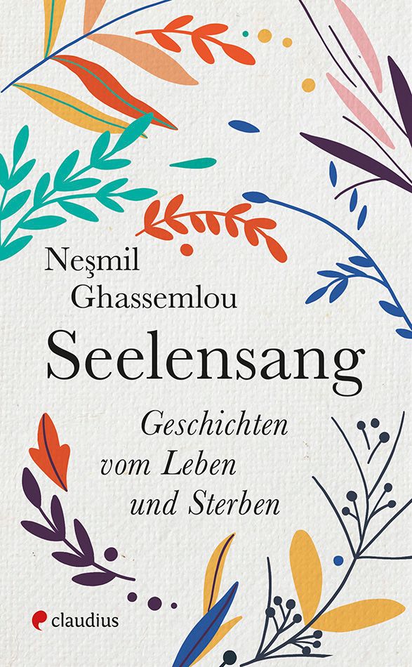 Buchcover mit floralen Illustrationen. Titel: Seelensang. Autor: Neşmil Ghassemlou. Verlag: claudius.