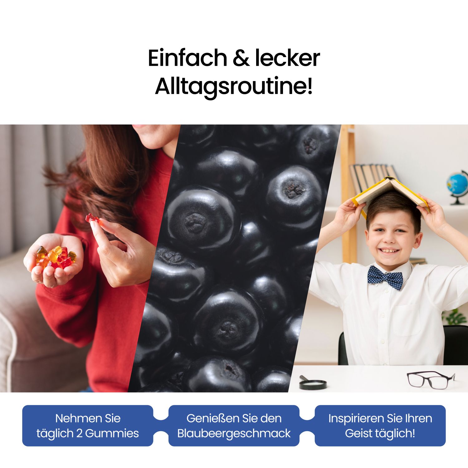 Collage: Frau mit Gummibärchen, Blaubeeren, Junge mit Buch. Text: Einfach & lecker Alltagsroutine! Täglich 2 Gummies.
