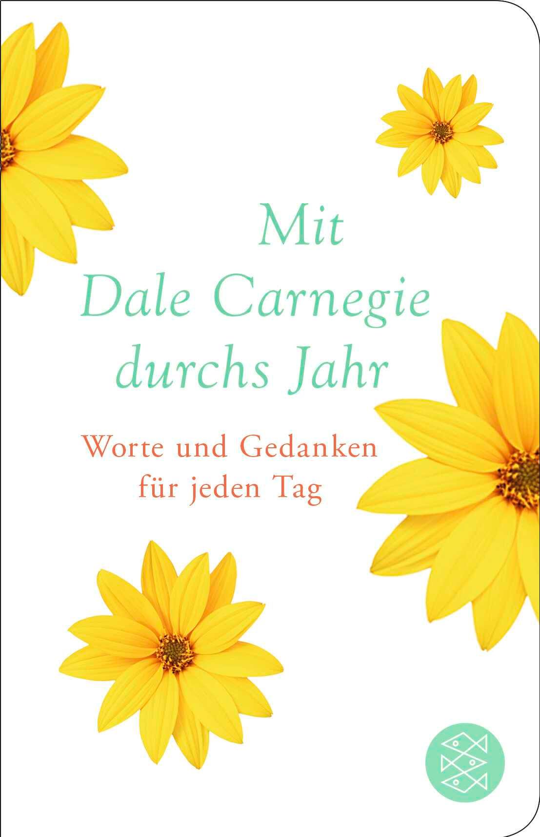 Buchcover mit gelben Sonnenblumen. Titel: Mit Dale Carnegie durchs Jahr. Untertitel: Worte und Gedanken für jeden Tag.