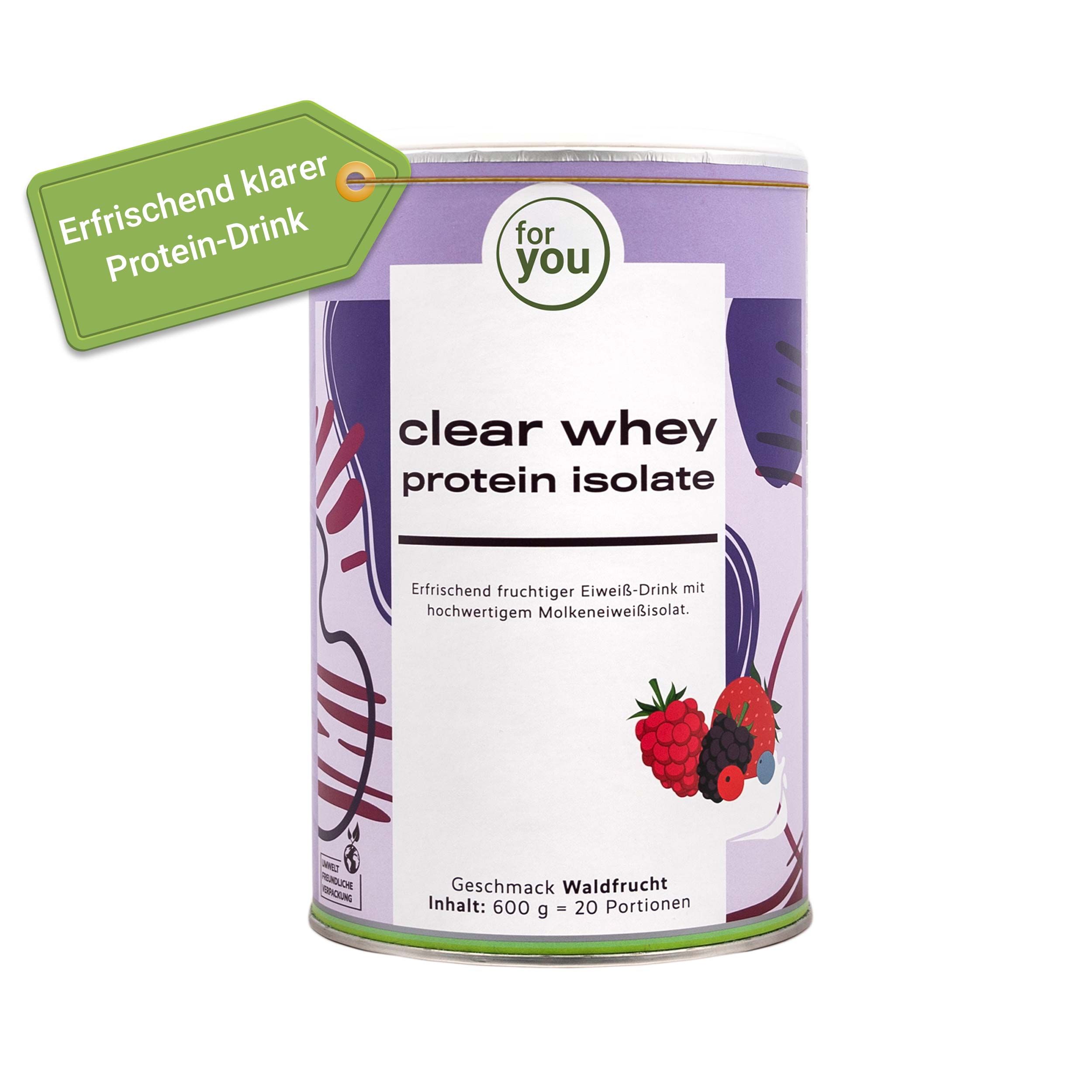 Dose 'for you clear whey protein isolate' mit Anhänger. Text: Erfrischend klarer Protein-Drink. Geschmack Waldfrüchte.