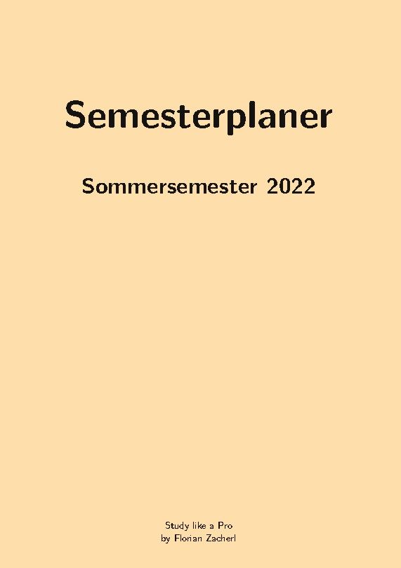 Beige Semesterplaner mit schwarzer Schrift. Titel: Semesterplaner, Sommersemester 2022. Autor: Florian Zacherl.