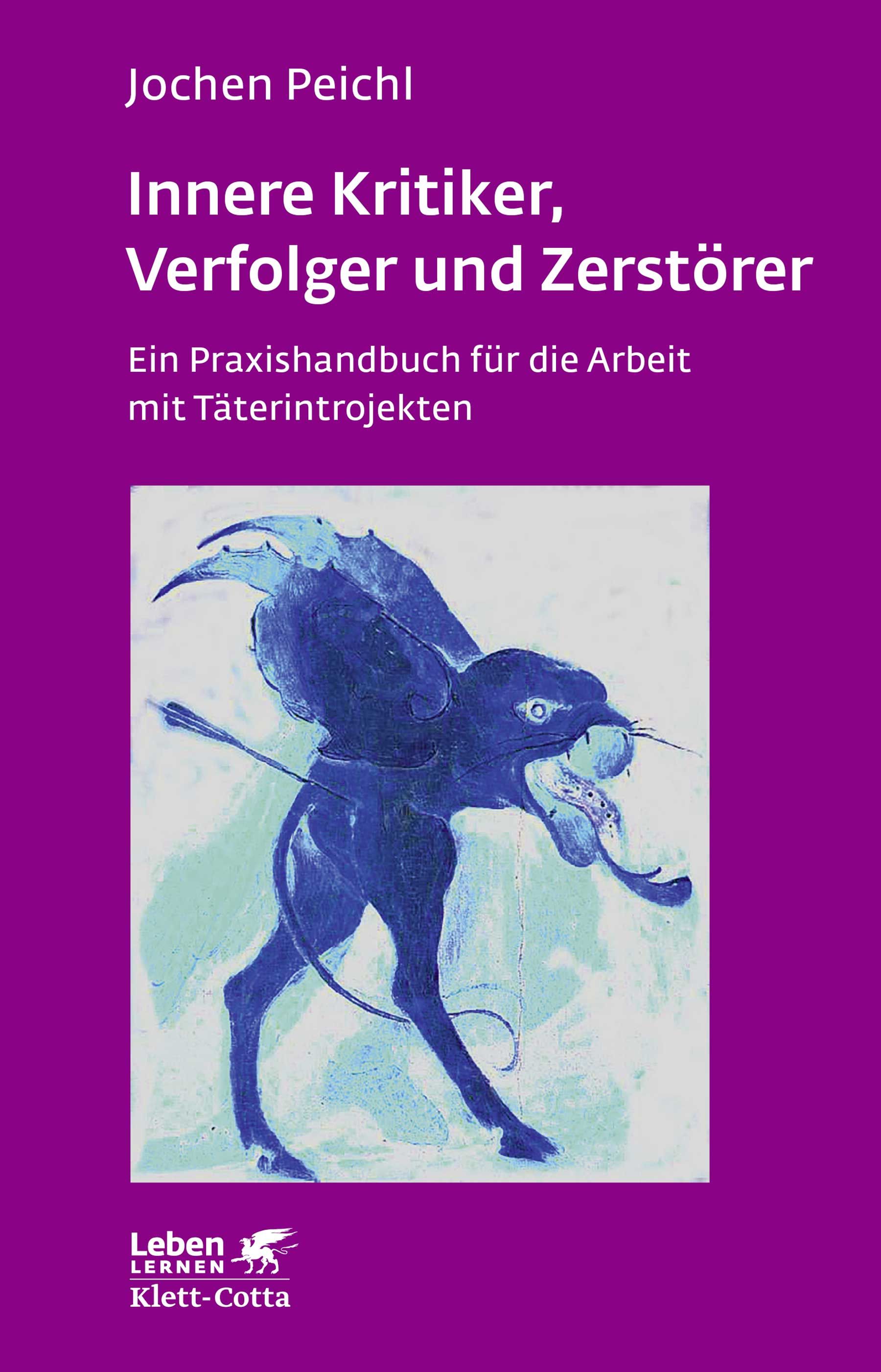 Buchcover mit Titel: Innere Kritiker, Verfolger und Zerstörer. Autor: Jochen Peichl. Illustration eines blauen Fabelwesens.