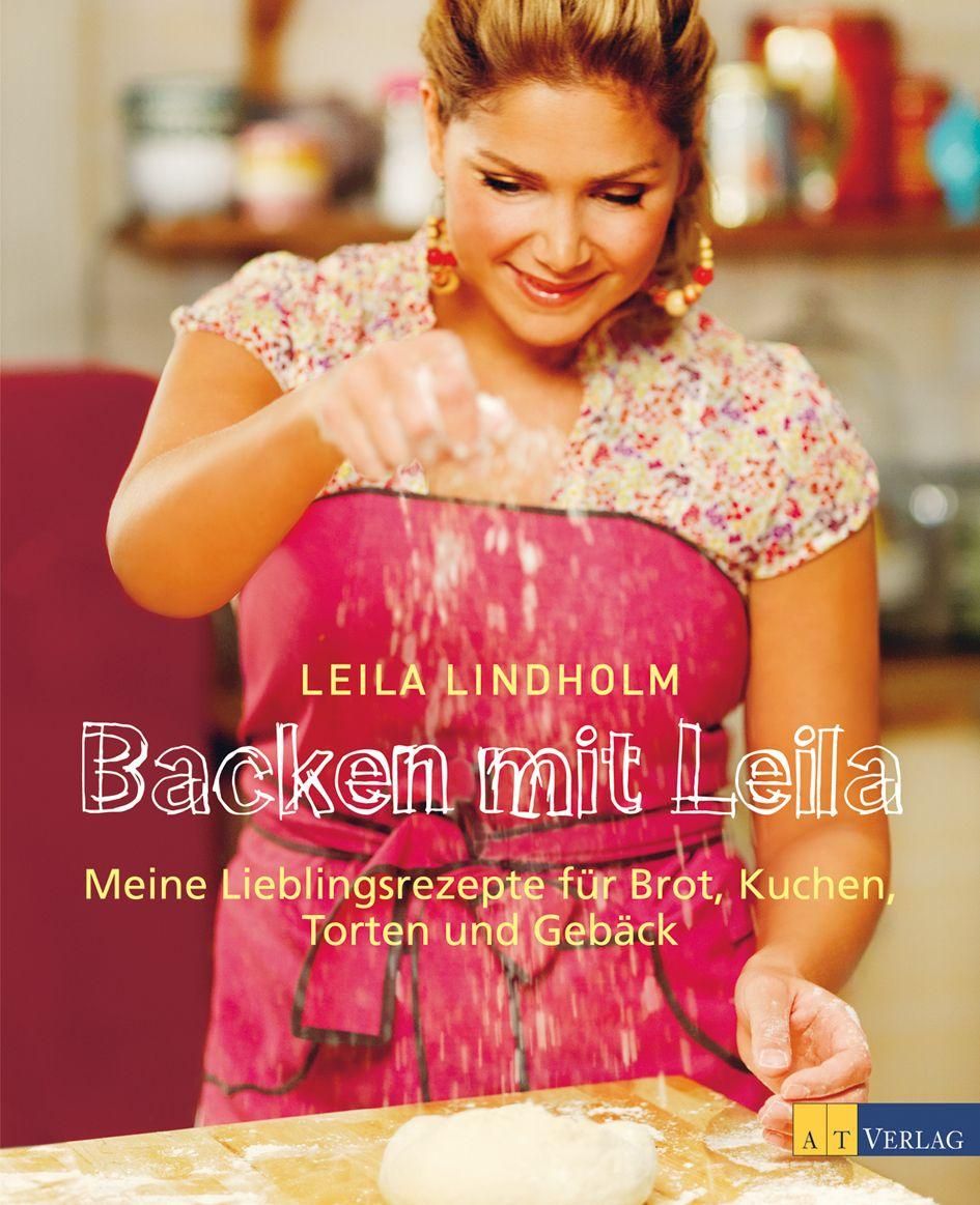 Buchcover mit dem Titel "Backen mit Leila". Eine Frau streut Mehl. Aufschrift: Meine Lieblingsrezepte für Brot, Kuchen, Torten und Gebäck.