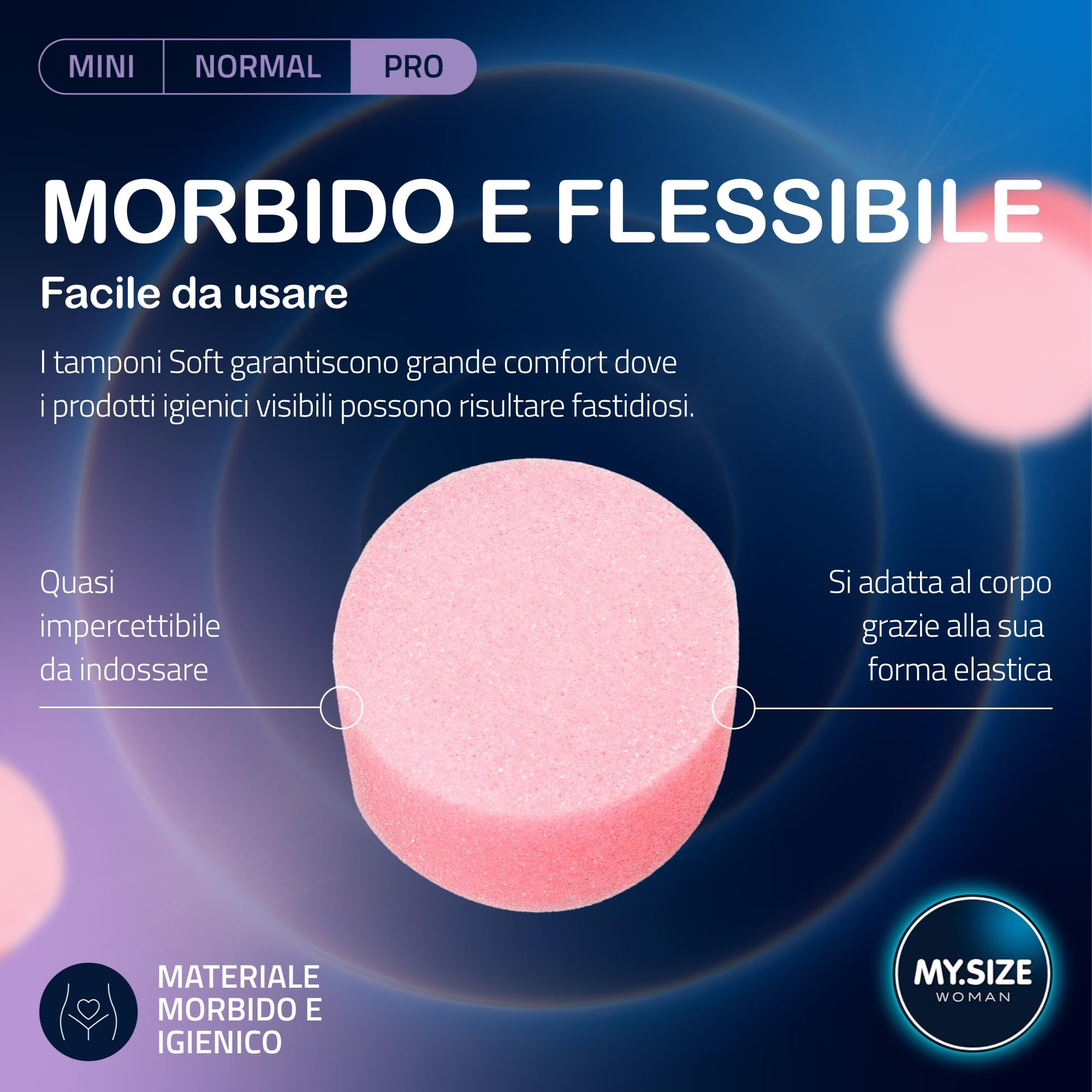 MY.SIZE Woman Soft Tampons Pro: weich, flexibel und fast unsichtbar. Hygienisches Material.