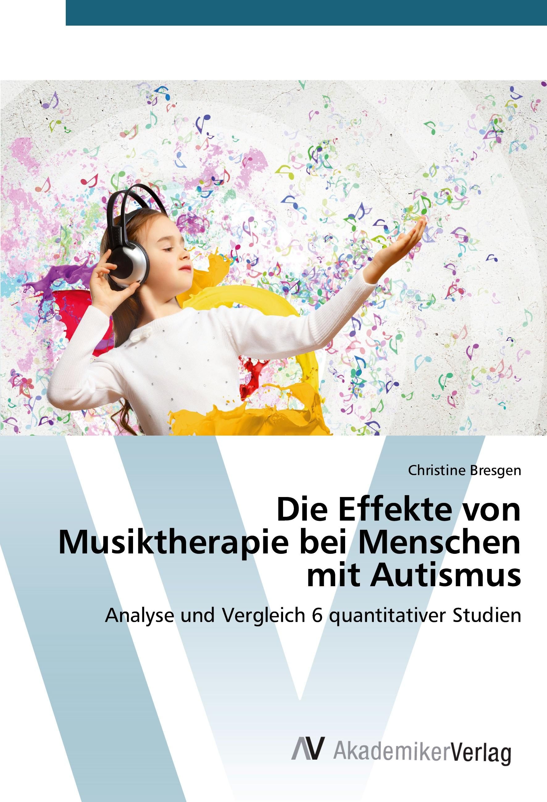 Die Effekte von Musiktherapie bei Menschen mit Autismus Analyse und Vergleich 6 quantitativer Stu...