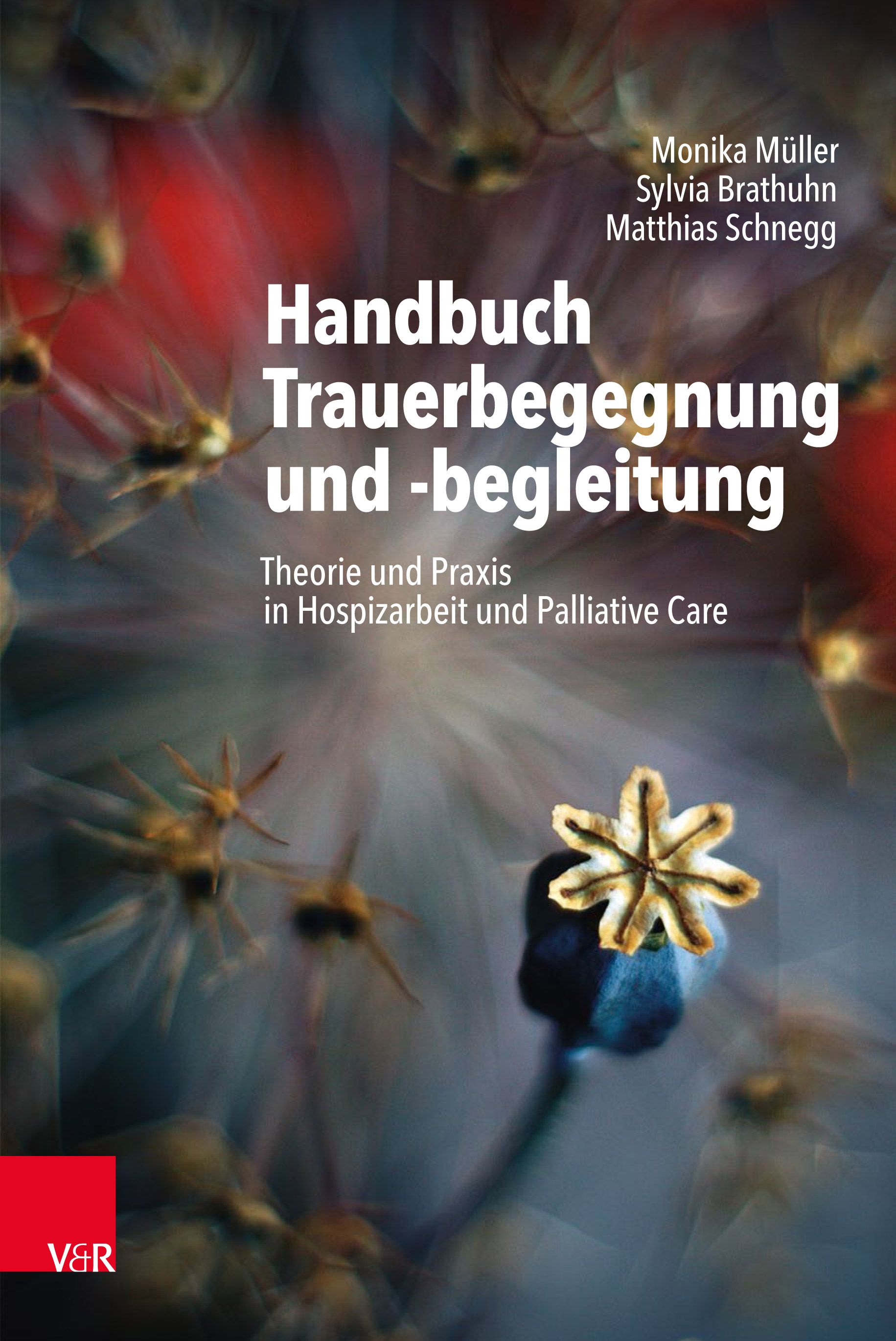 Buchcover: Handbuch Trauerbegegnung und -begleitung. Autoren: Monika Müller, Sylvia Brathuhn, Matthias Schnegg. V&R Verlag.