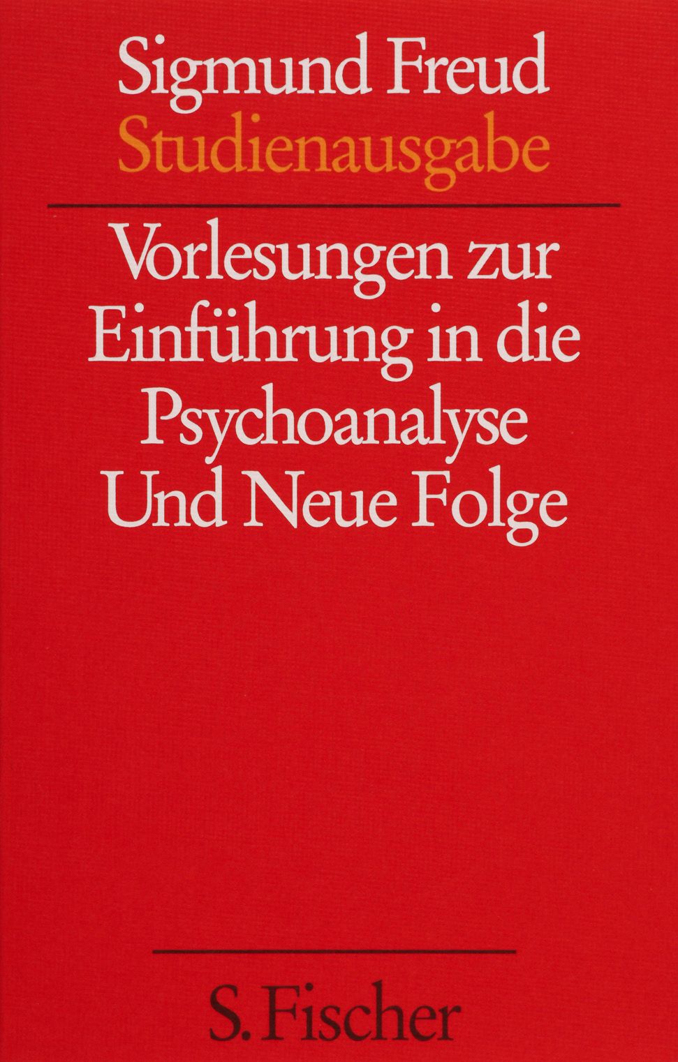 Vorlesungen zur Einführung in die Psychoanalyse / Neue Folge der Vorlesungen zur Einführung in die