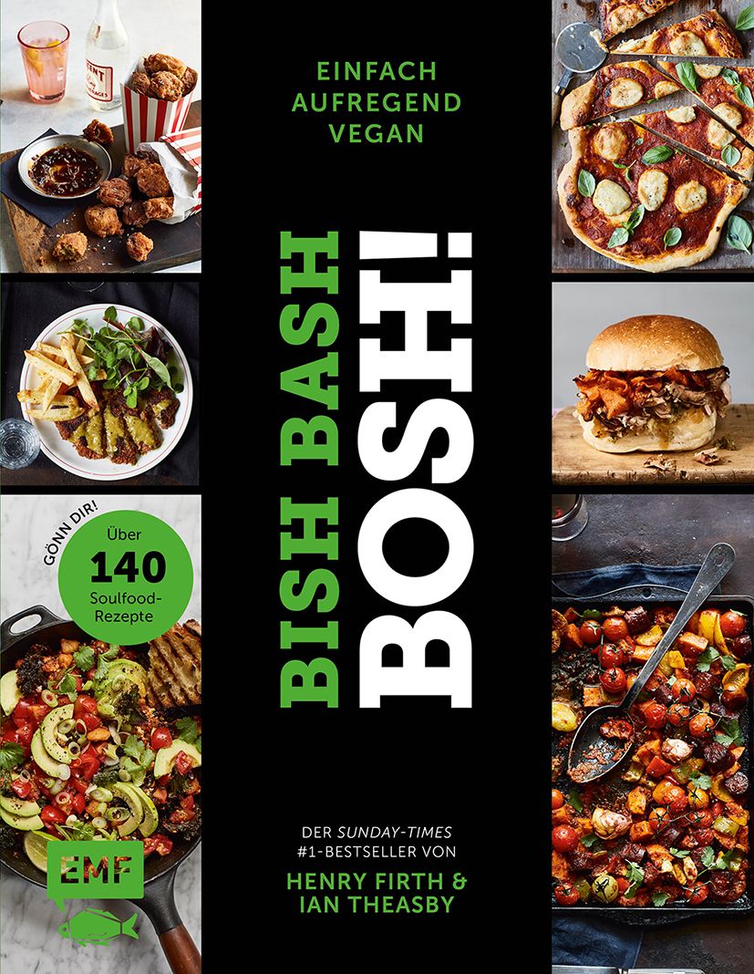 Buchcover mit dem Titel "Bish Bash Bosh!". Es zeigt verschiedene vegane Gerichte und Text: Einfach, aufregend, vegan. #1-Bestseller.