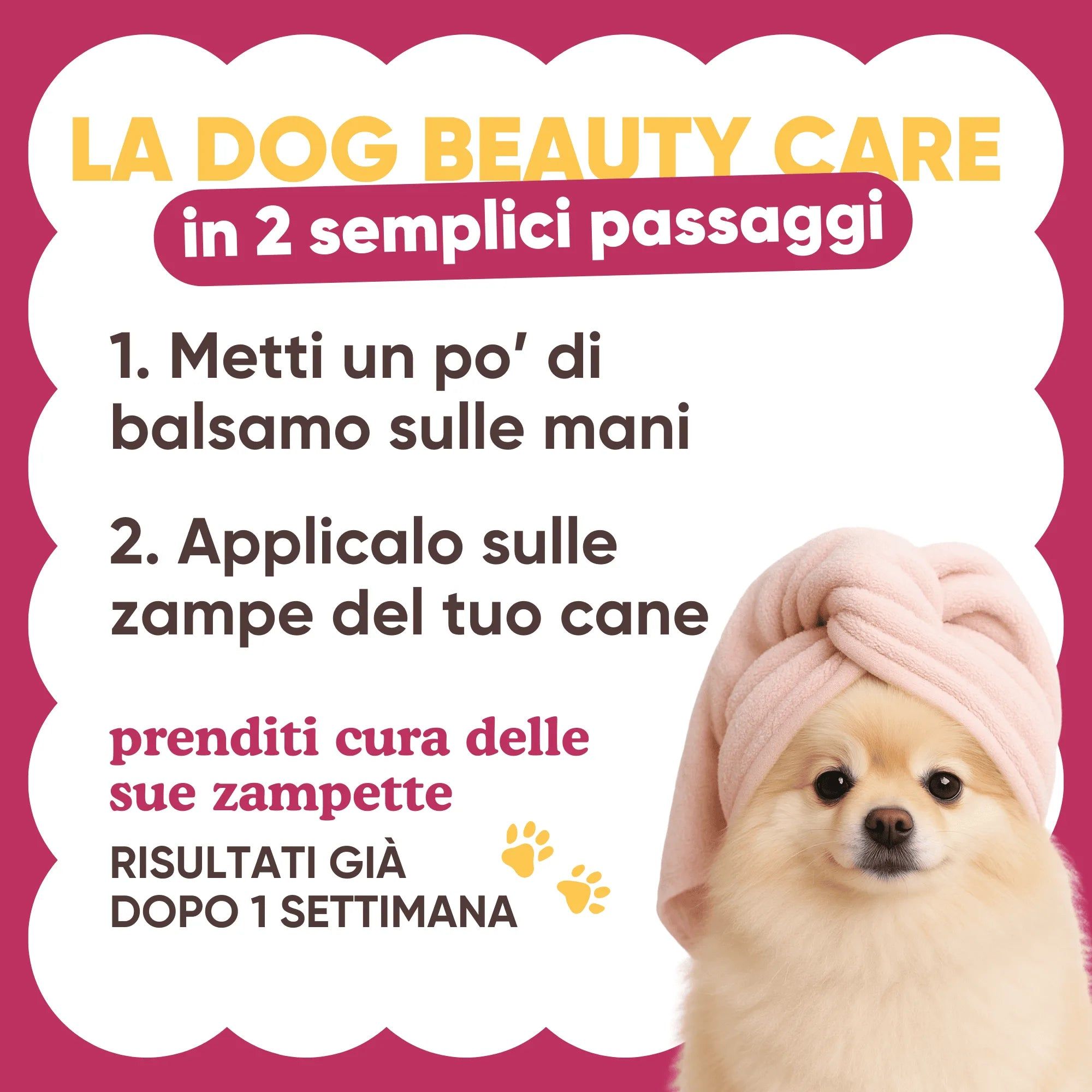 Text: Dog Beauty Care in 2 einfachen Schritten. 1. Gib etwas Balsam auf die Hände. 2. Trage es auf die Pfoten deines Hundes auf.