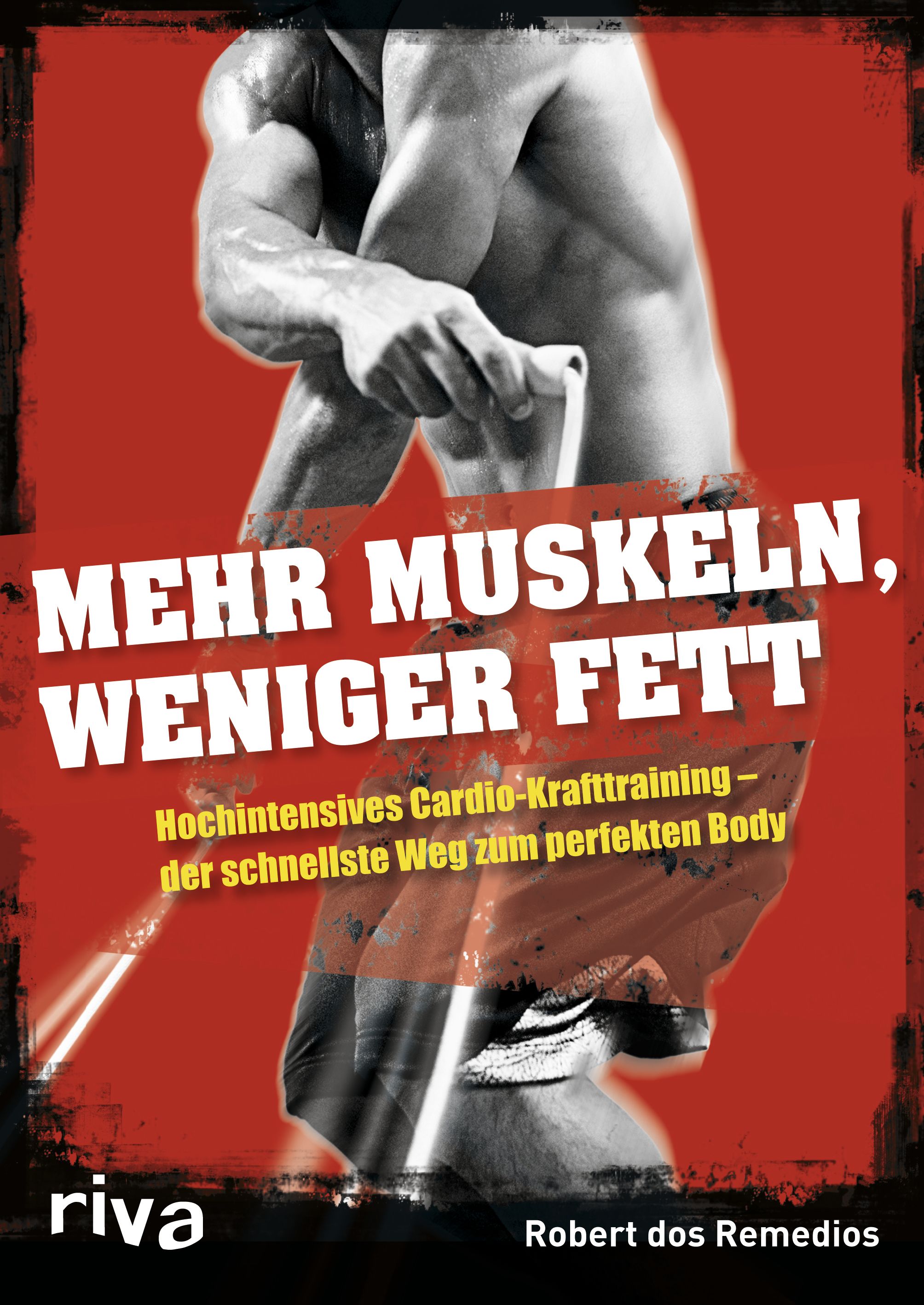 Buchcover mit dem Titel "Mehr Muskeln, weniger Fett". Ein Mann mit Muskeln ist abgebildet. Riva-Logo unten links.