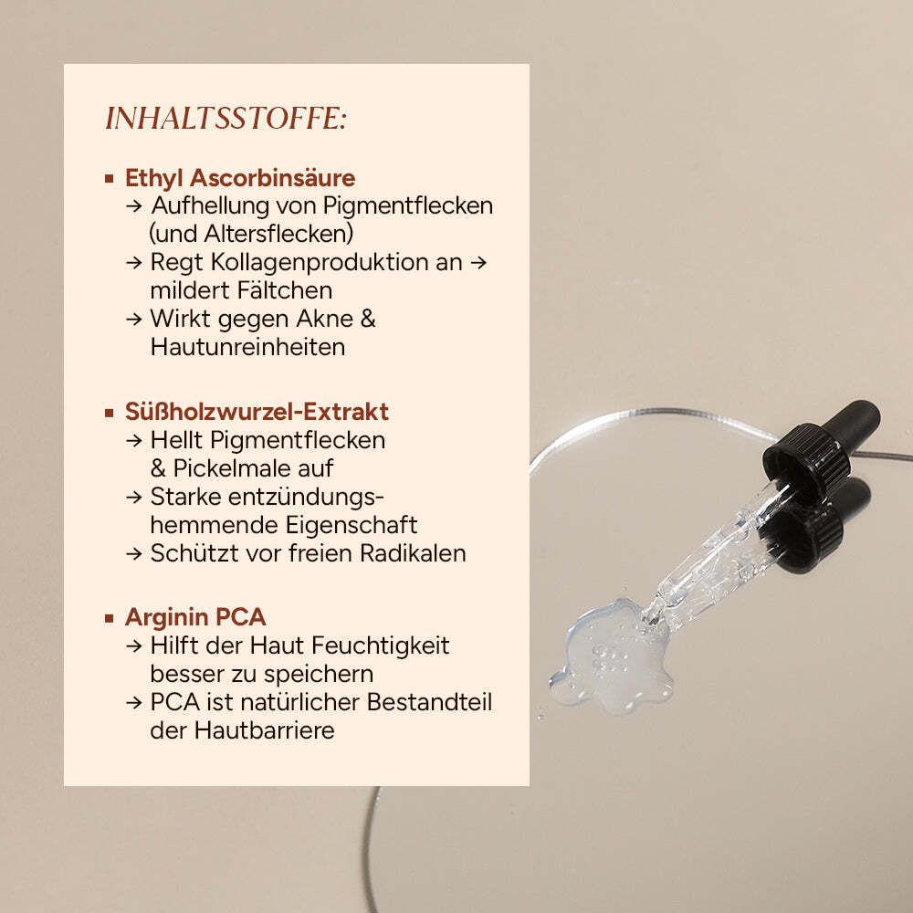 Text mit Inhaltsstoffen: Ethyl Ascorbinsäure, Süßholzwurzel-Extrakt, Arginin PCA. Tropfer mit Serum auf Spiegel.