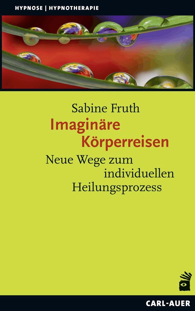 Buchcover mit Titel "Imaginäre Körperreisen" von Sabine Fruth. Gelber Hintergrund, Tropfen-Illustration. Verlag: Carl-Auer.