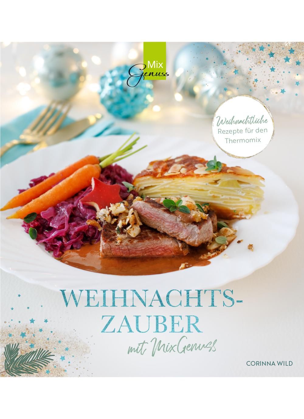 WEIHNACHTSZAUBER mit MixGenuss Weihnachtliche Rezepte für den Thermomix