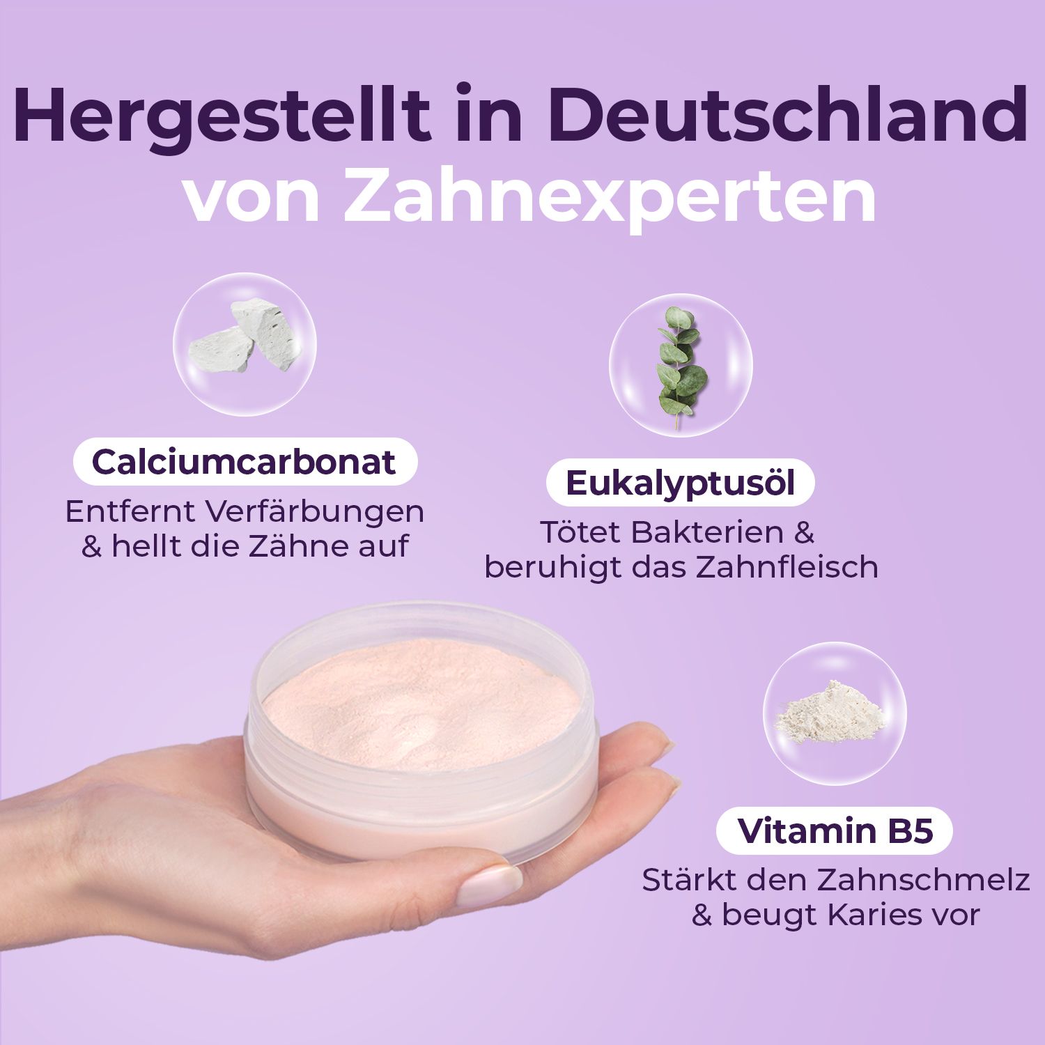 Produkt in Hand. Text: Hergestellt in Deutschland von Zahnexperten. Inhaltsstoffe: Calciumcarbonat, Eukalyptusöl, Vitamin B5.