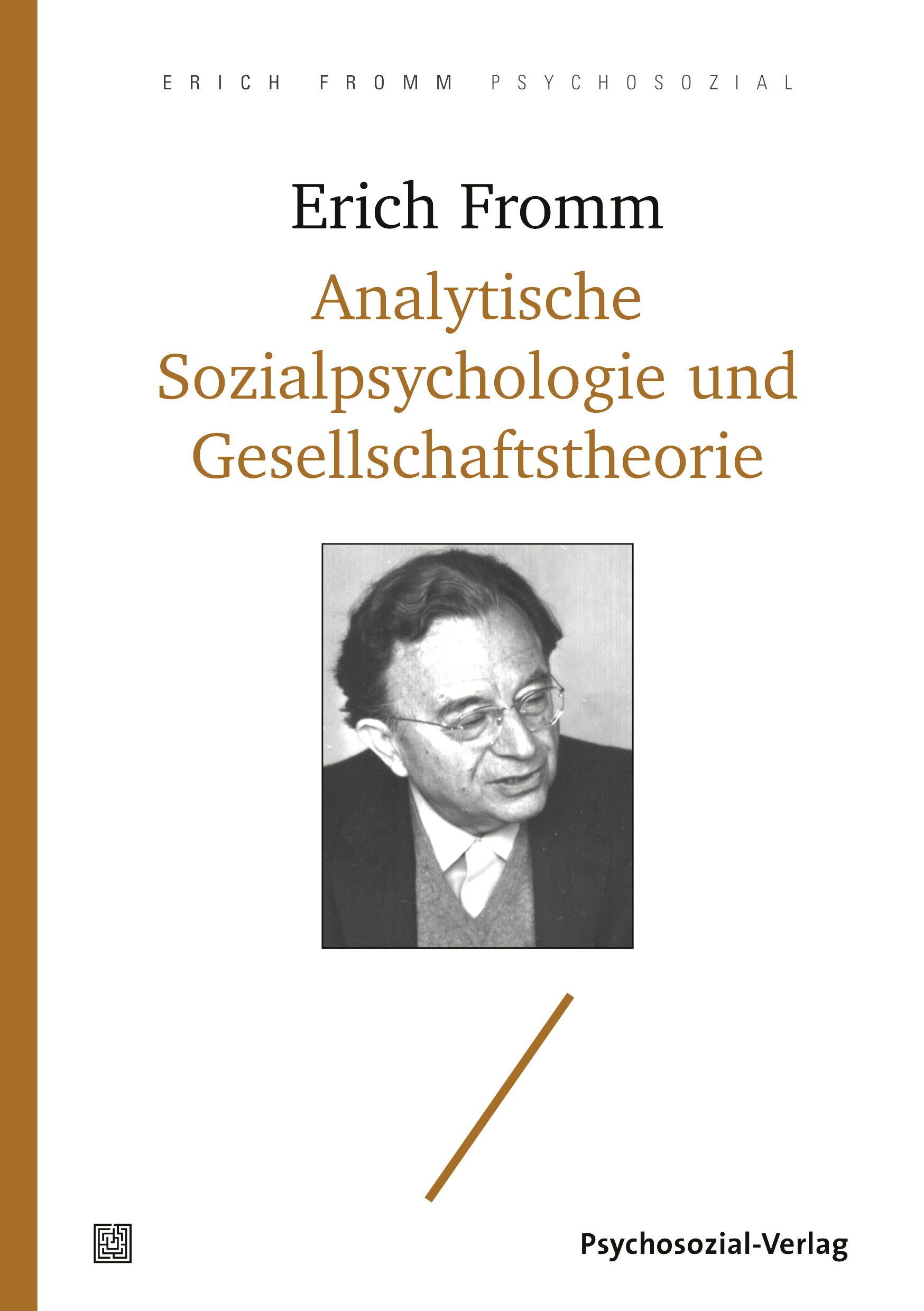 Buchcover mit Porträt von Erich Fromm. Titel: Analytische Sozialpsychologie und Gesellschaftstheorie. Verlag: Psychosozial-Verlag.