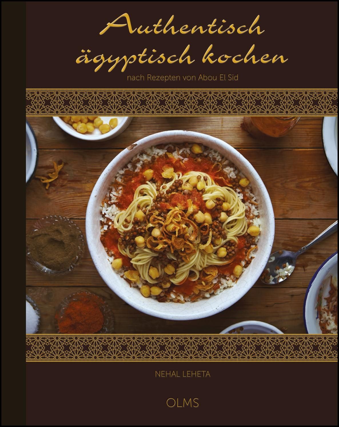 Authentisch ägyptisch kochen nach Rezepten von Abou El Sid. Deutsche Fassung von Ursula Fabian.