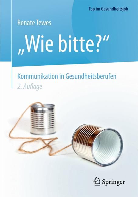 Buchcover: „Wie bitte?“ Kommunikation in Gesundheitsberufen. Autorin: Renate Tewes. Verlag: Springer. Zwei Dosen mit Schnur.