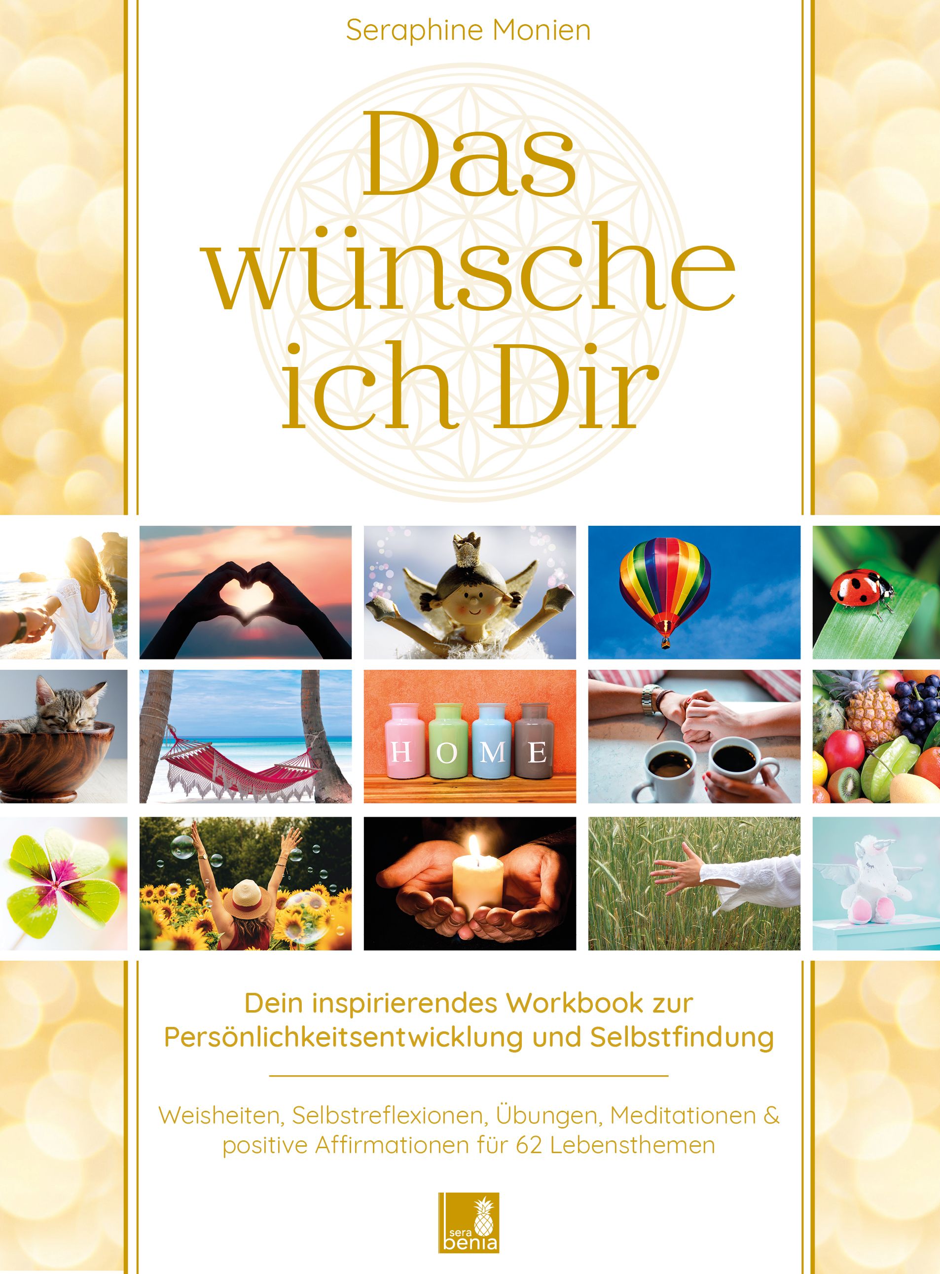 Buchcover mit Titel "Das wünsche ich Dir". Autorin: Seraphine Monien. Untertitel: Workbook zur Persönlichkeitsentwicklung & Selbstfindung.