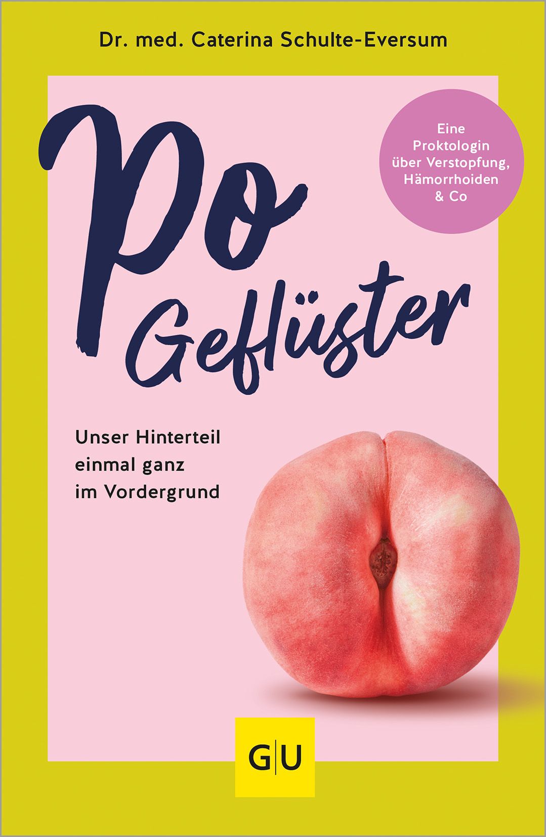 Buchcover: Titel „Po-Geflüster“. Abbildung eines Pfirsichs. Autorin: Dr. med. Caterina Schulte-Eversum. Verlag: GU.