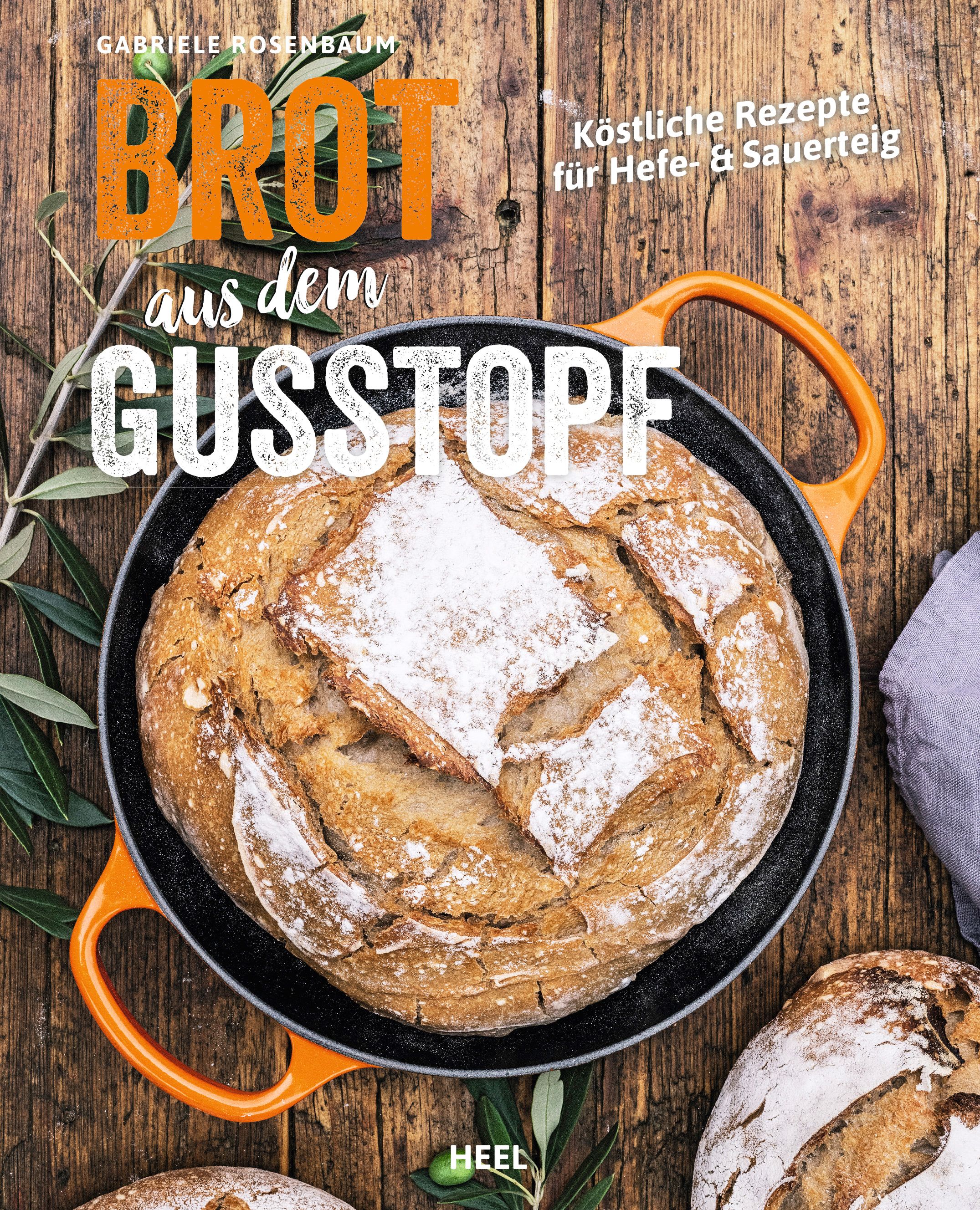 Buchcover mit Brot im Gusseisentopf. Titel: Brot aus dem Gusstopf. Autor: Gabriele Rosenbaum. Aufschrift: Köstliche Rezepte für Hefe- & Sauerteig.
