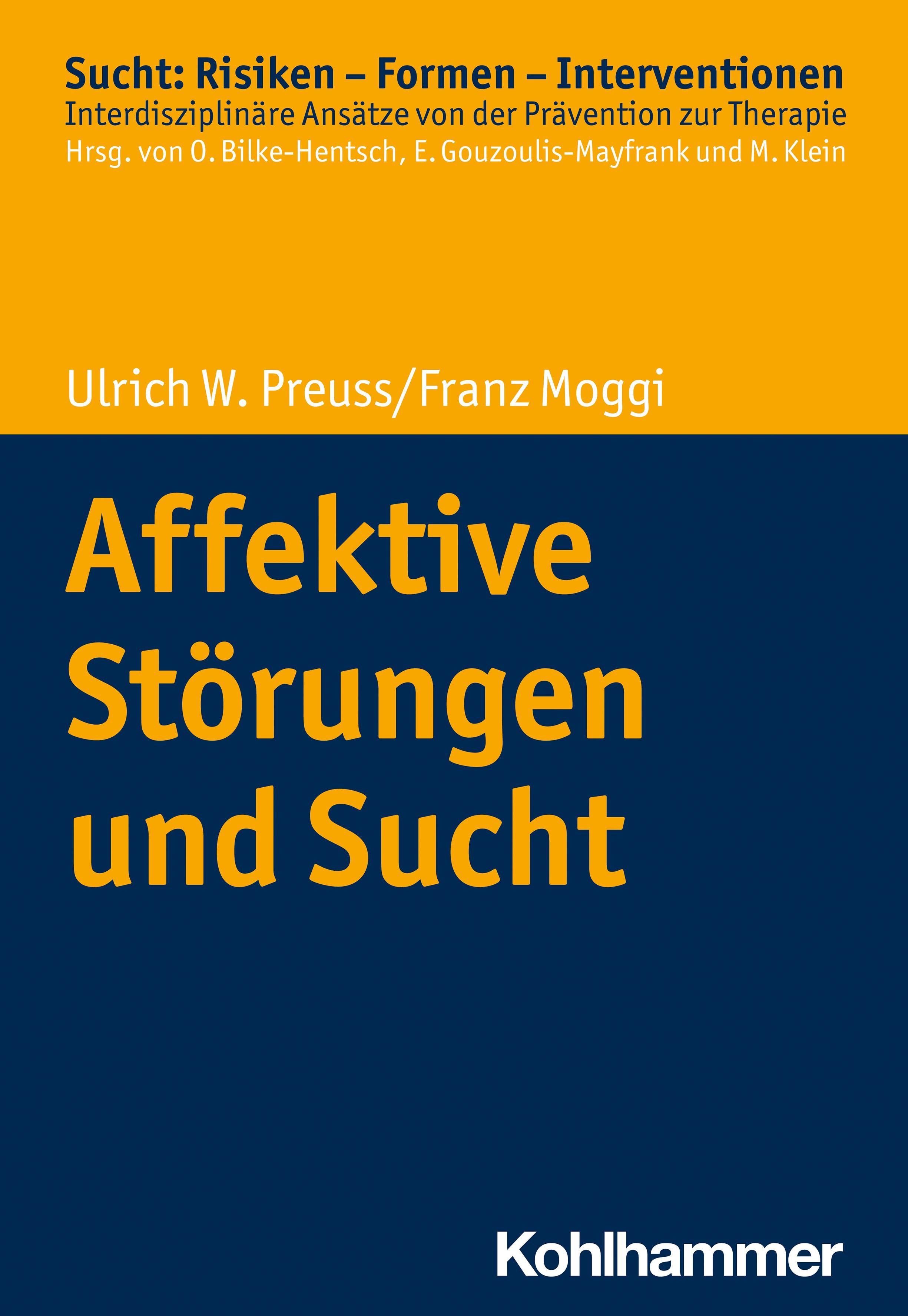 Affektive Störungen und Sucht Sucht: Risiken - Formen - Interventionen, Interdisziplinäre Ansätze...