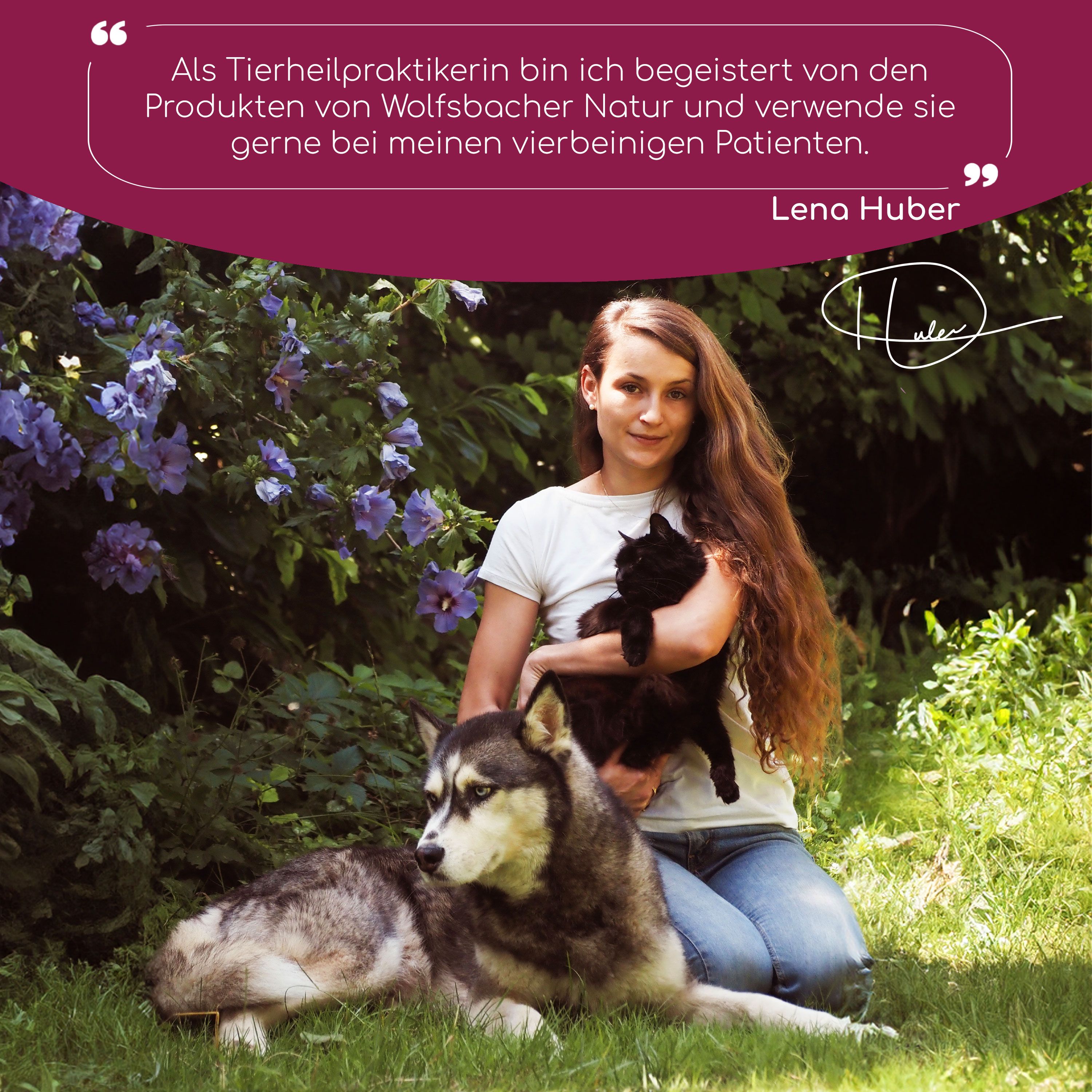 Frau mit Hund und Katze. Zitat: Begeistert von den Produkten von Wolfsbacher Natur. Unterschrift: Lena Huber.