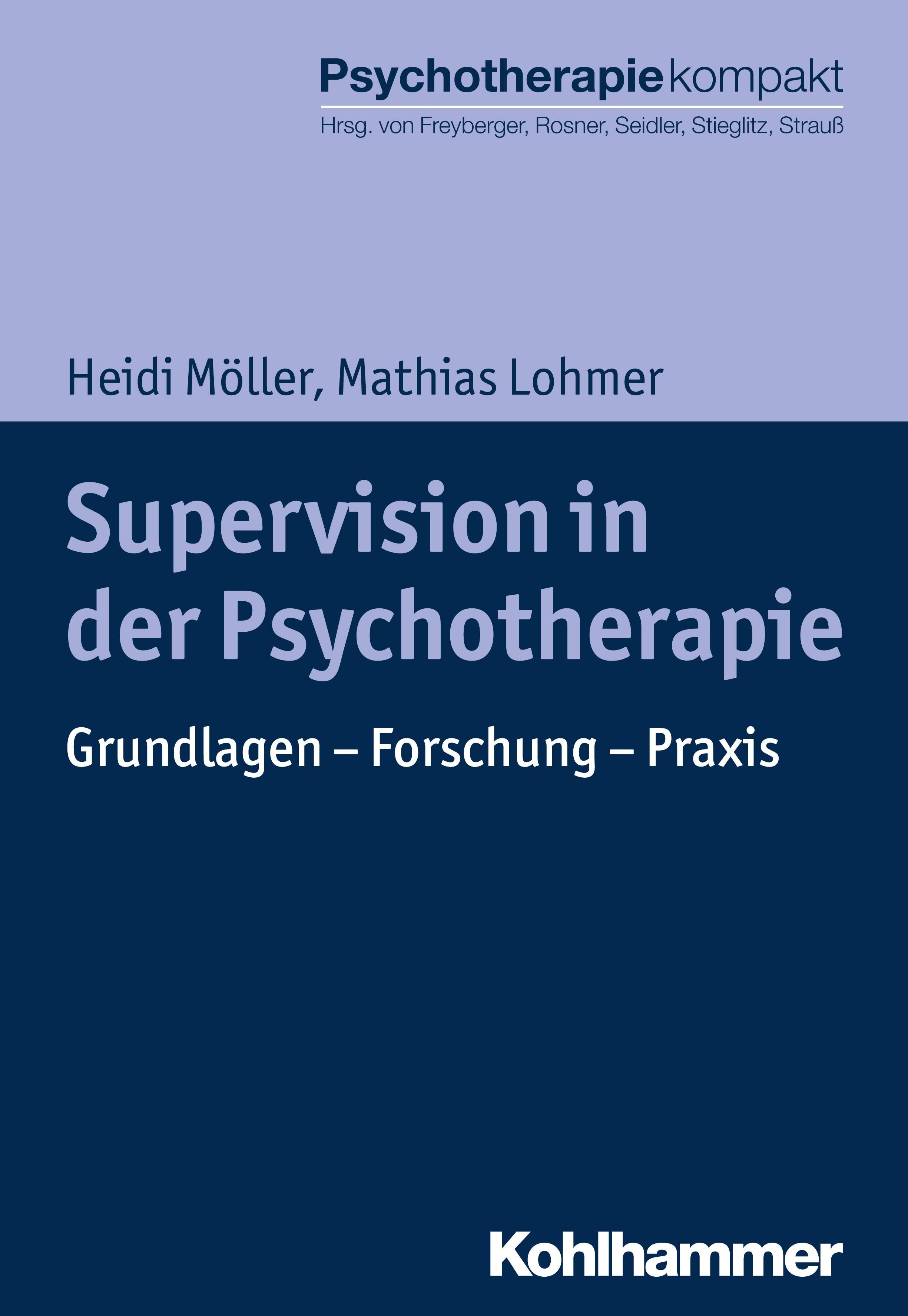 Buchcover: "Supervision in der Psychotherapie". Autoren: Heidi Möller, Mathias Lohmer. Verlag Kohlhammer. Titel in weißer Schrift auf blauem Hintergrund.