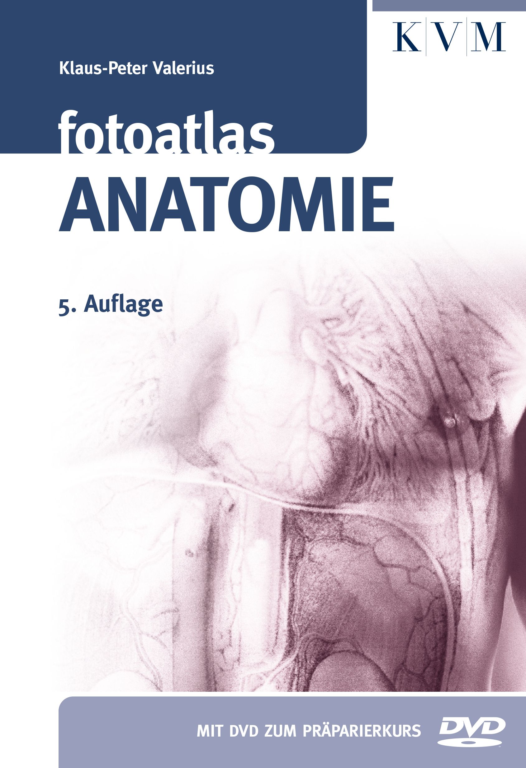 Buchcover Fotoatlas Anatomie, 5. Auflage. Autor: Klaus-Peter Valerius. Mit DVD. KVM-Verlag.