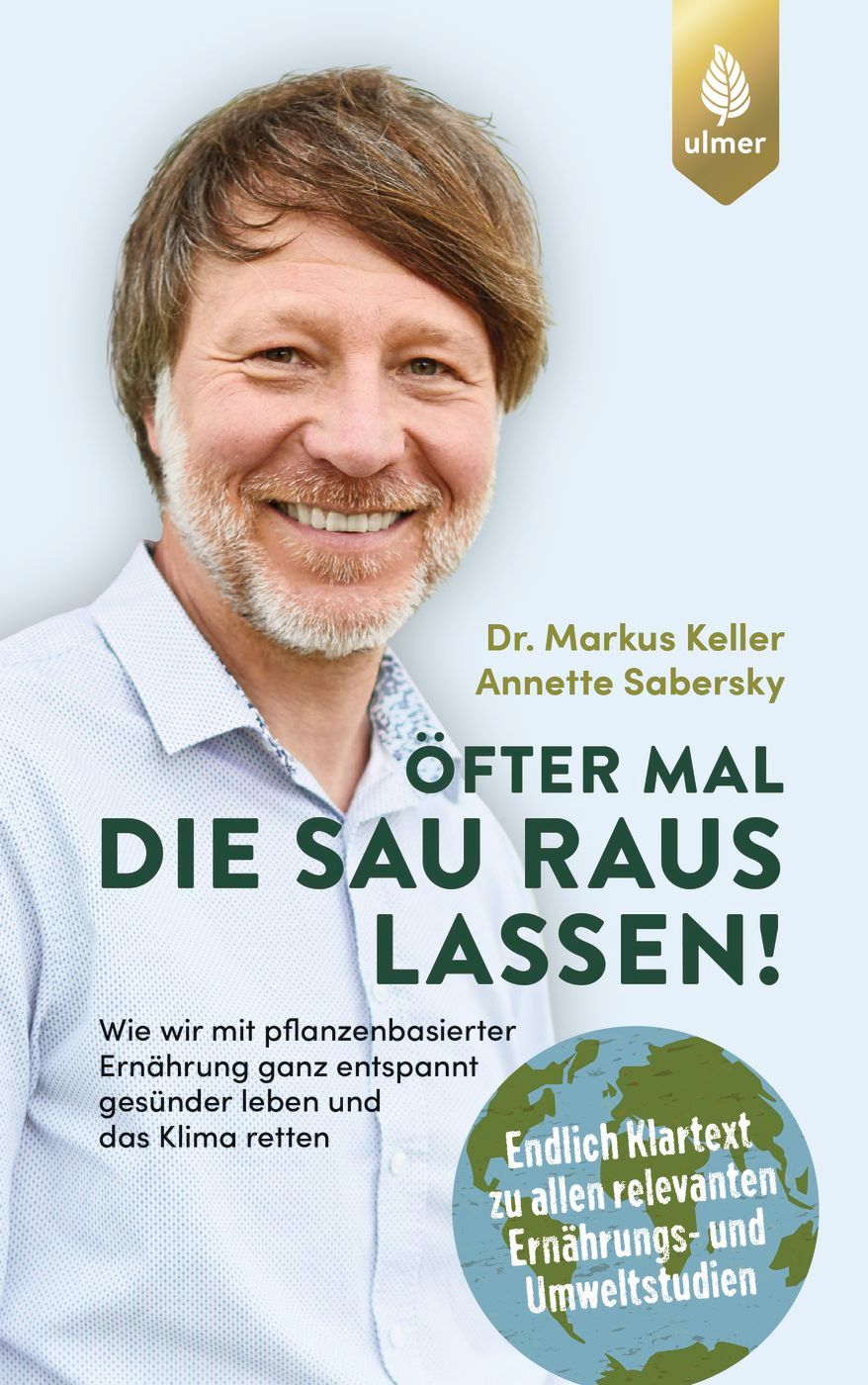 Buchcover mit Mann, Titel: Öfter mal die Sau rauslassen! Autoren: Dr. Markus Keller, Annette Sabersky. Verlag: ulmer.
