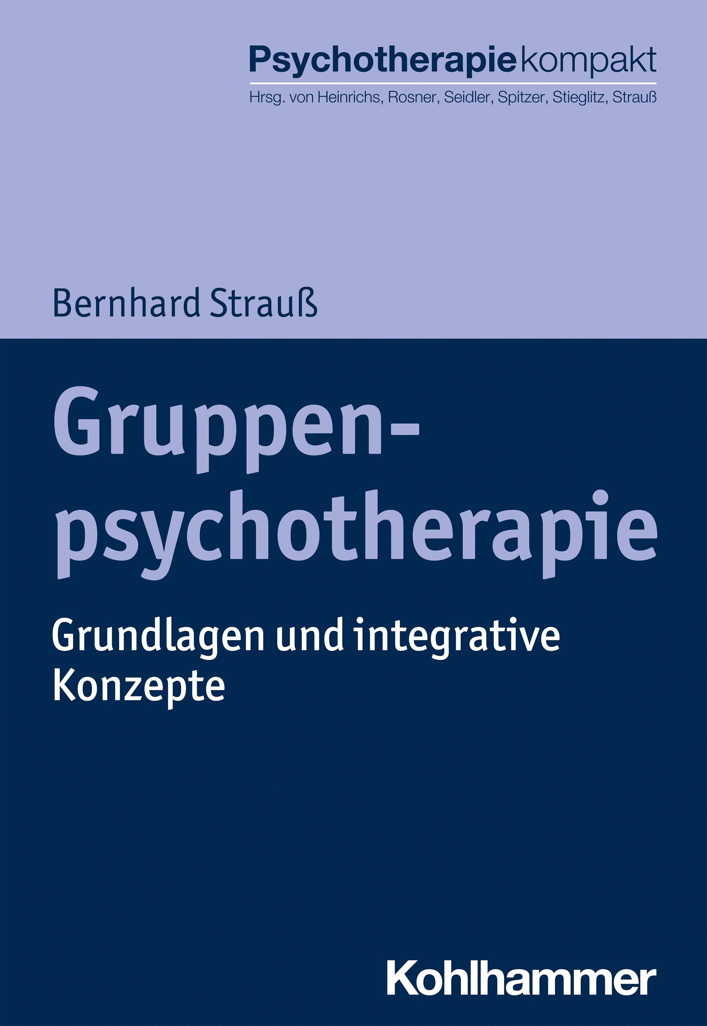 Buchcover: Gruppenpsychotherapie, Grundlagen und integrative Konzepte. Autor: Bernhard Strauß. Verlag Kohlhammer.