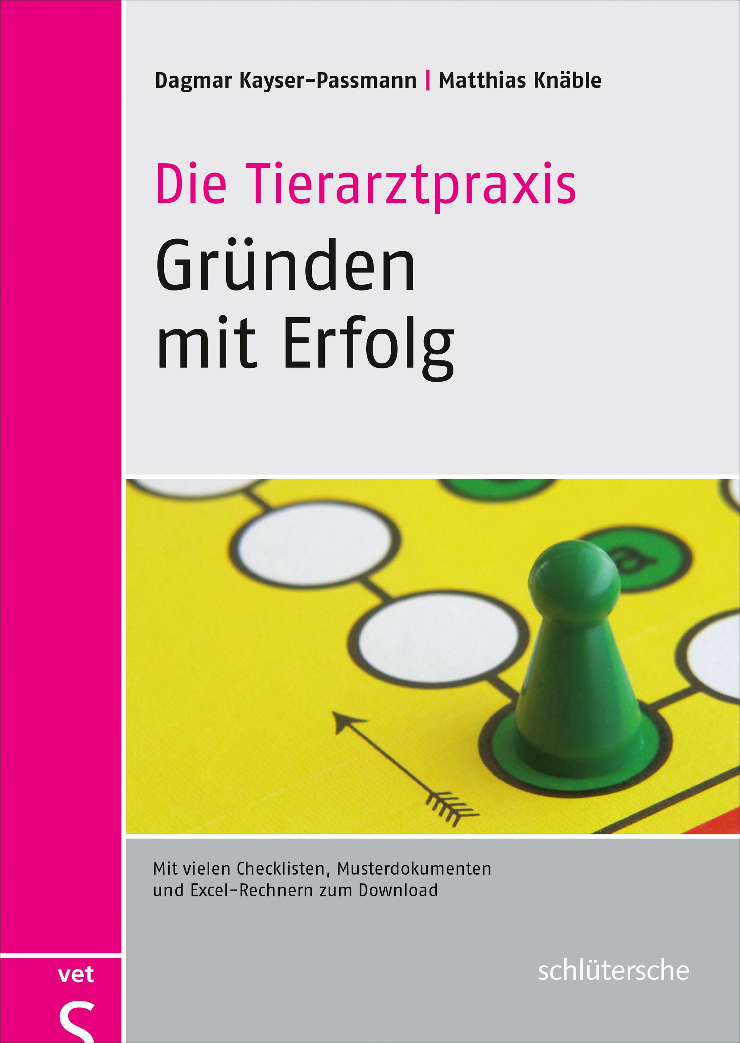 Die Tierarztpraxis - Gründen mit Erfolg, mit CD-ROM Mit vielen Checklisten, Musterdokumenten und ...