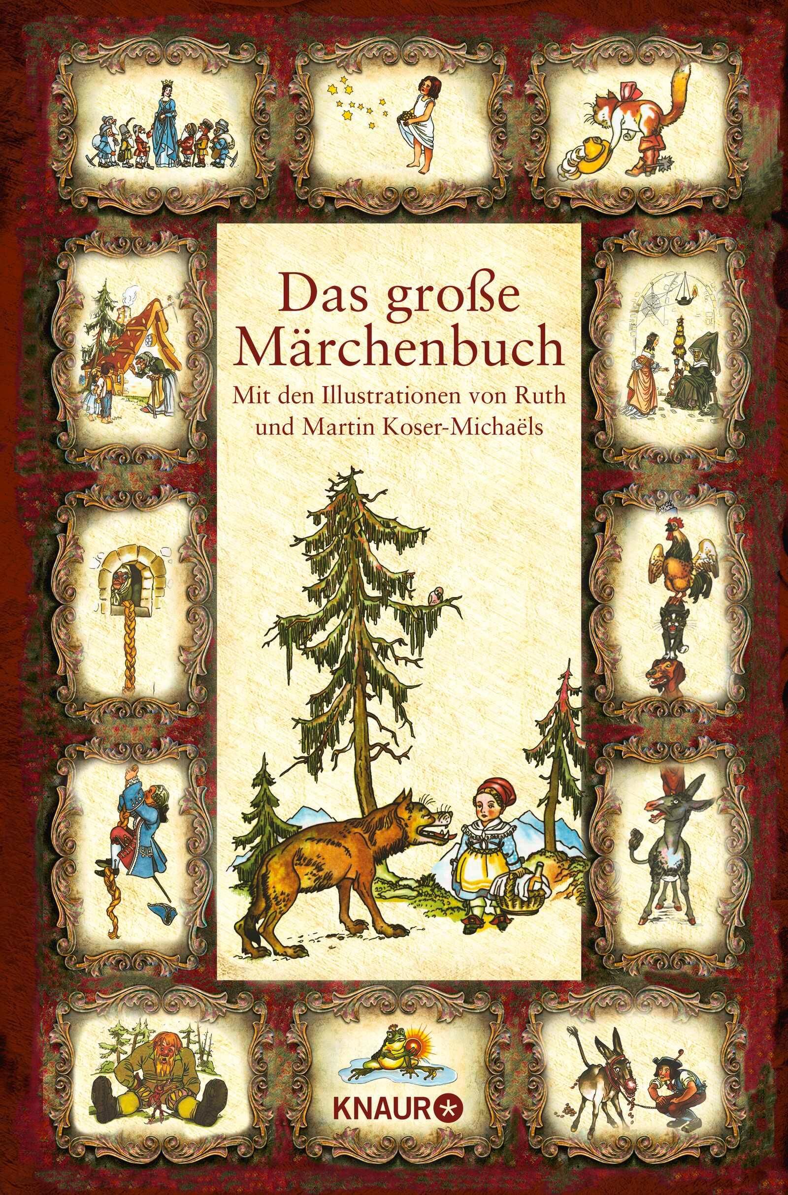 Buchcover: "Das große Märchenbuch". Illustrationen von Ruth und Martin Koser-Michaëls. Mit Rahmenbildern. KNAUR-Logo.