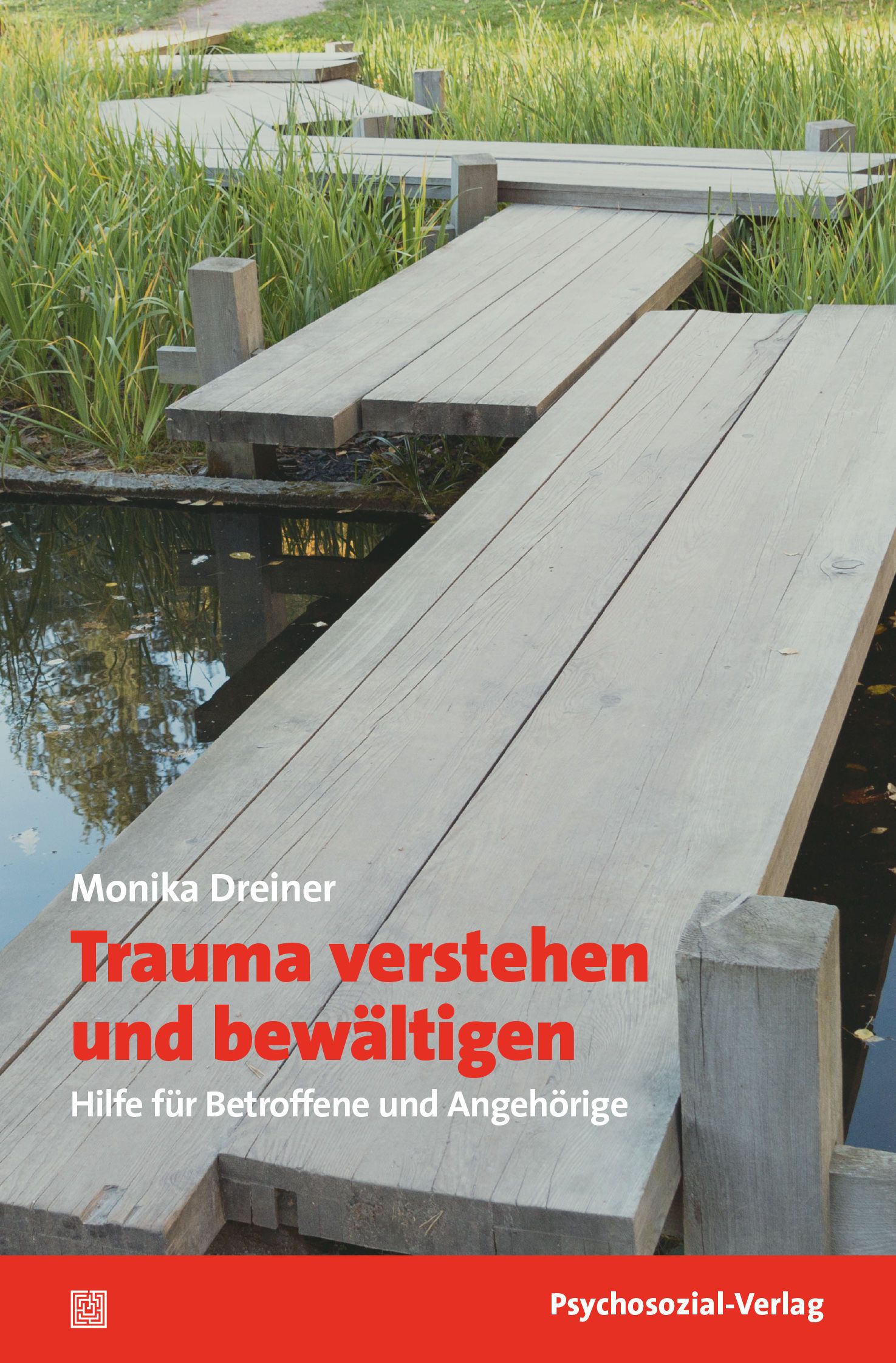 Buchcover: "Trauma verstehen und bewältigen". Titel in Rot. Autorin: Monika Dreiner. Verlag: Psychosozial-Verlag.