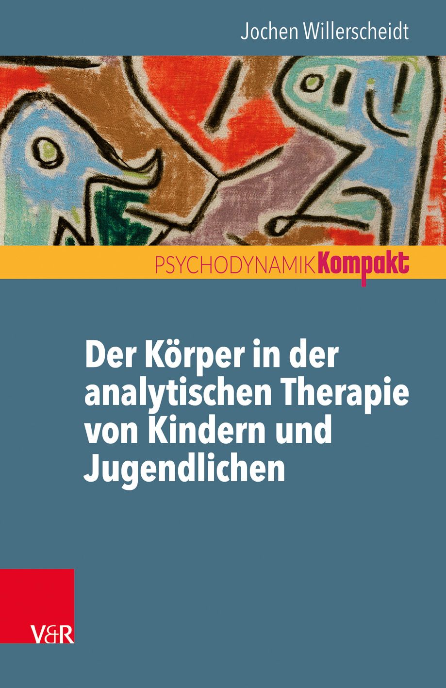 Buchcover. Titel: Der Körper in der analytischen Therapie von Kindern und Jugendlichen. Autor: Jochen Willerscheidt. Verlag V&R.