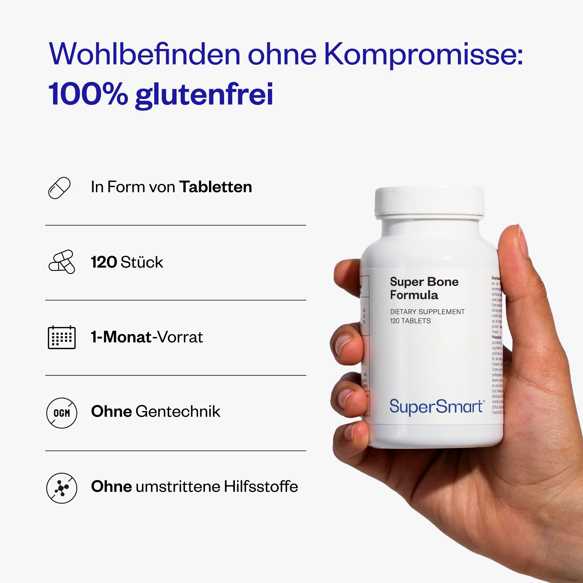 Hand hält eine weiße Flasche Super Bone Formula. 120 Tabletten, 1-Monats-Vorrat. Ohne Gentechnik, ohne Hilfsstoffe.