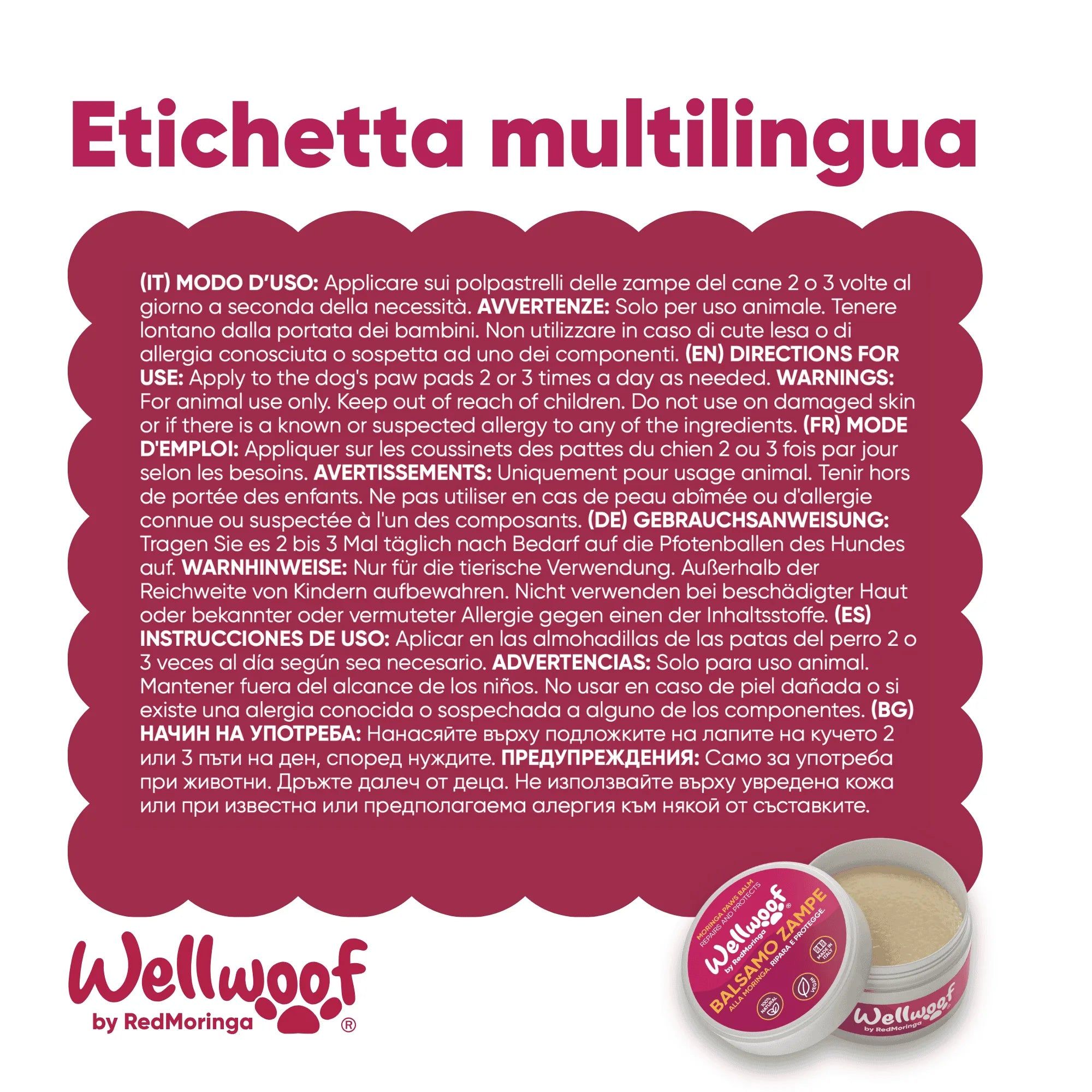 Mehrsprachiges Etikett. Anwendungshinweise in Italienisch, Englisch, Deutsch, Spanisch und Bulgarisch. Produktname: WellWoof Balsamo Zampe.