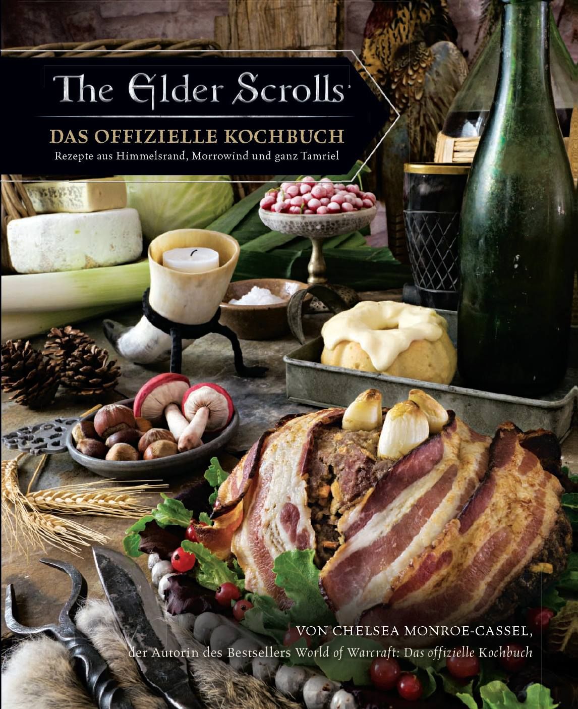 The Elder Scrolls: Das offizielle Kochbuch: Rezepte aus Himmelsrand, Morrowind und ganz Tamriel