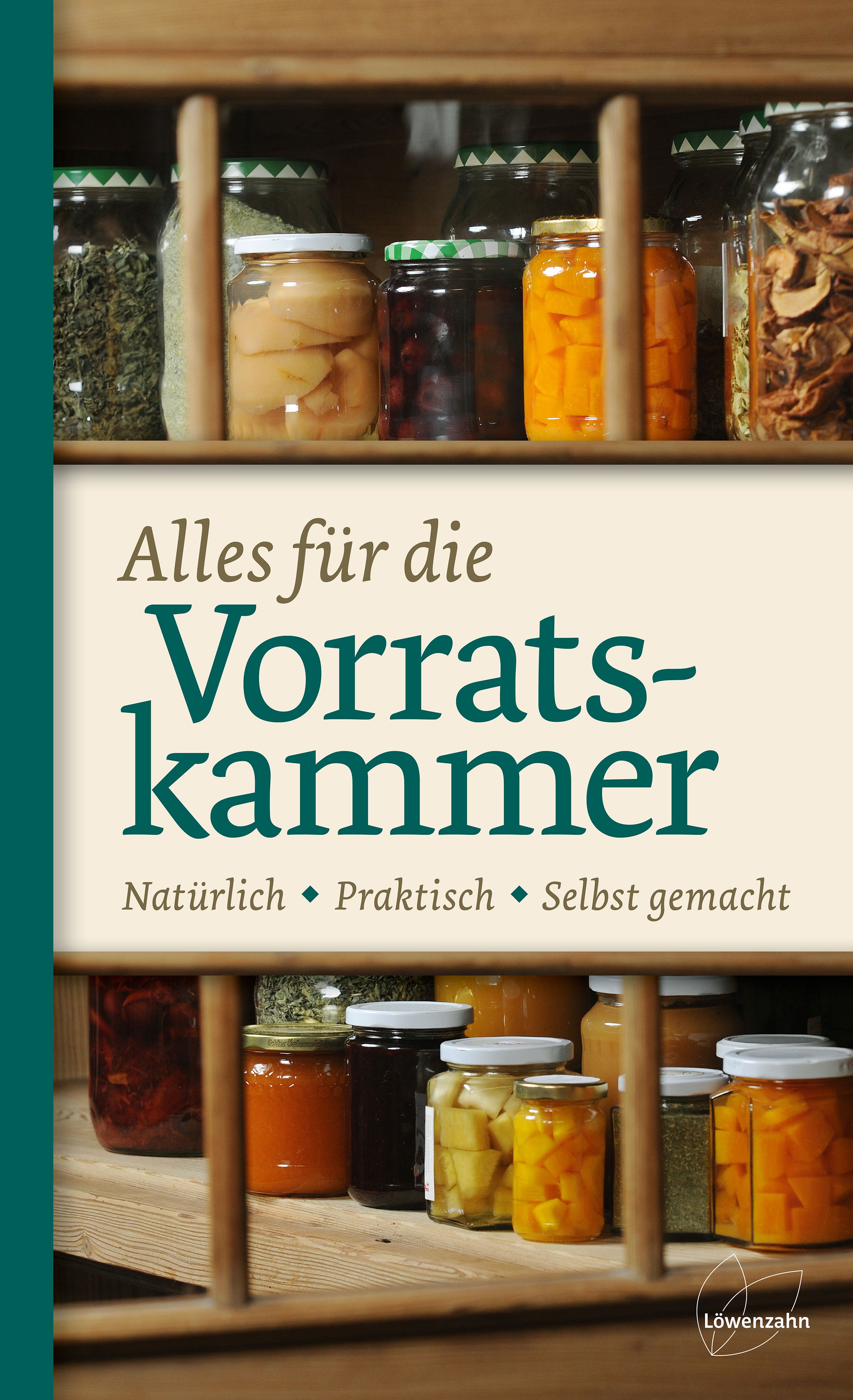 Buchcover mit Titel "Alles für die Vorratskammer". Darunter "Natürlich • Praktisch • Selbst gemacht". Im Hintergrund Gläser mit Lebensmitteln.