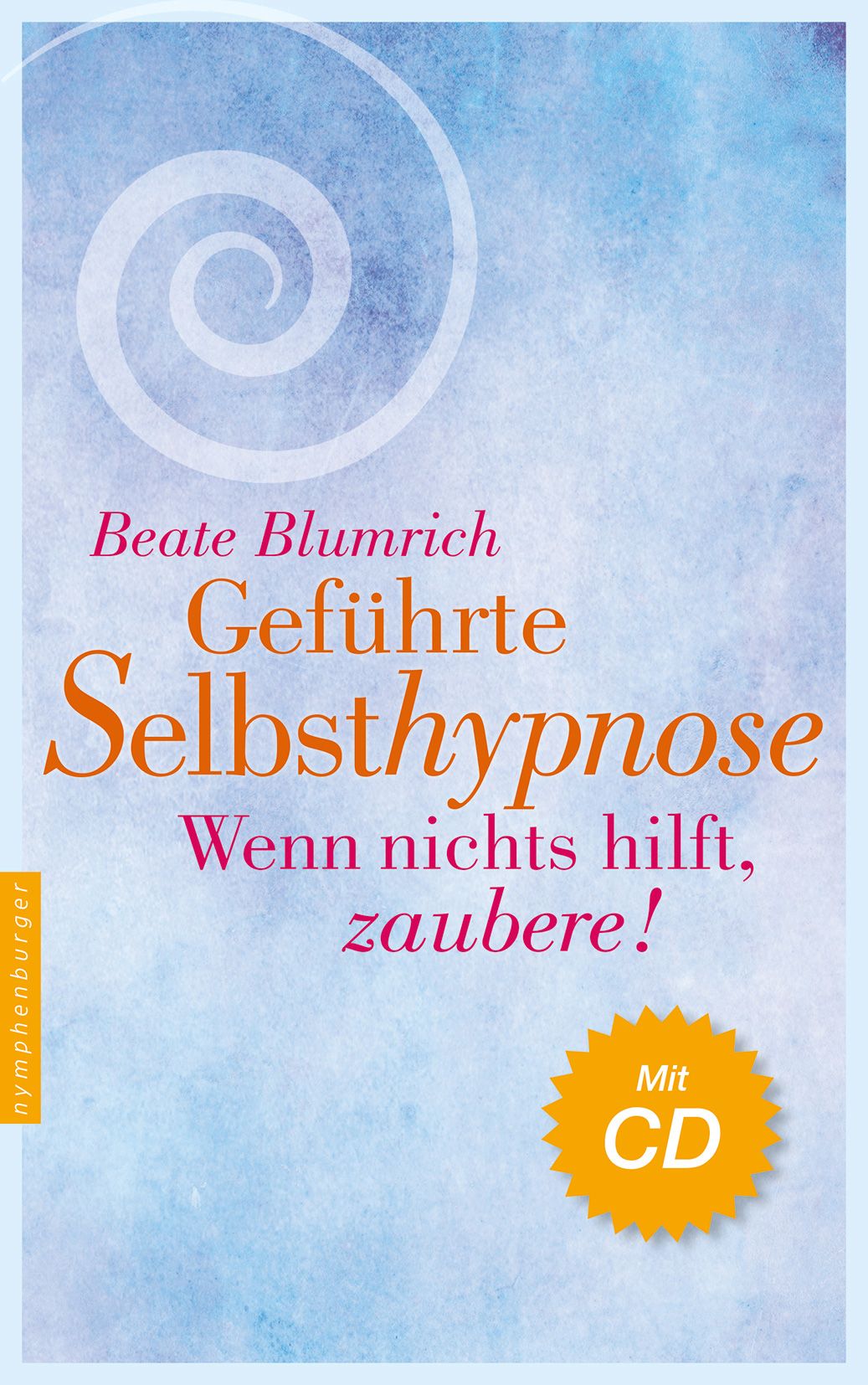 Buchcover mit Titel "Geführte Selbsthypnose" von Beate Blumrich. Mit CD. Blauer Hintergrund mit weißem Wirbel.