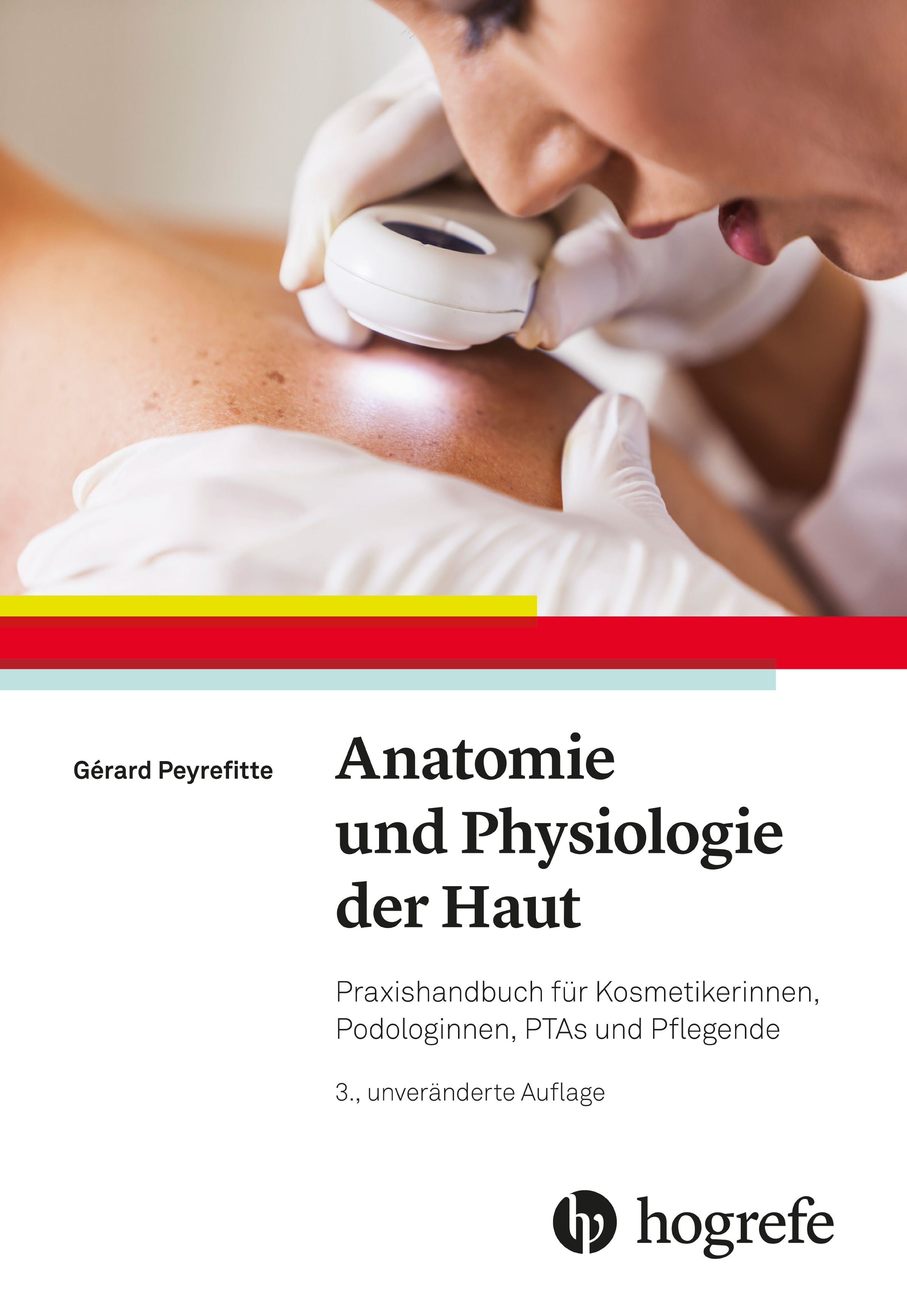 Buchcover: Anatomie und Physiologie der Haut. Autor Gérard Peyrefitte. Verlag Hogrefe. Untersuchung mit medizinischem Gerät.