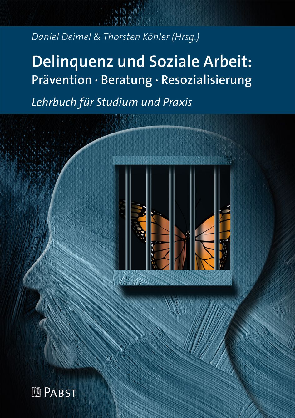 Buchcover: Titel 'Delinquenz und Soziale Arbeit'. Illustration: Kopf mit Fenster, Schmetterling hinter Gittern. Verlag PABST.