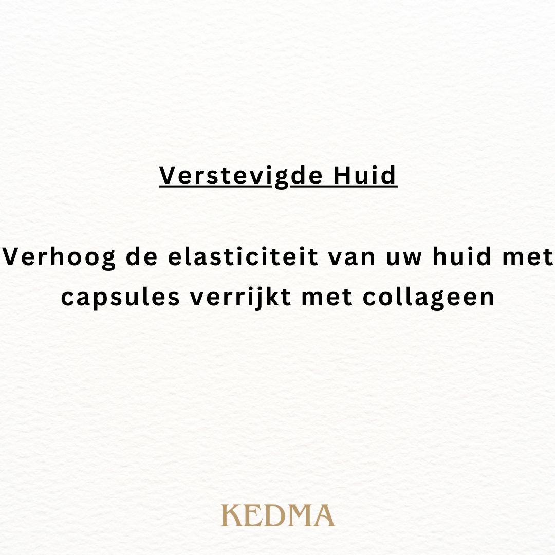 Tekst: Verstevigde huid. Verhoog de elasticiteit van uw huid met capsules verrijkt met collageen. Kedma-logo.