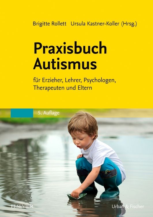 Buchcover: "Praxisbuch Autismus". Titel in Schwarz auf gelbem Hintergrund. Kind spielt mit Papierboot im Wasser. Autoren und Verlag sichtbar.