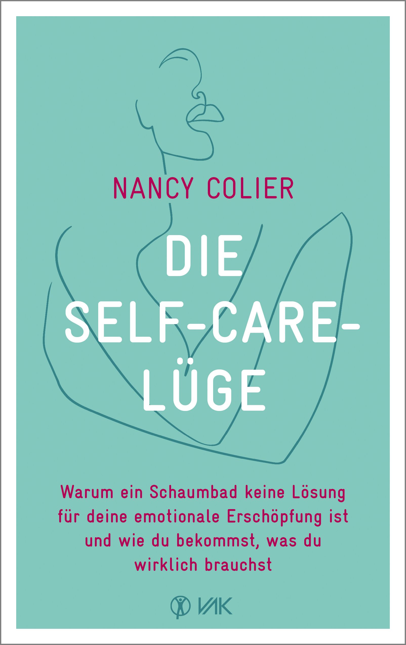 Buchcover mit Titel "Die Self-Care-Lüge" von Nancy Colier. Türkis Hintergrund mit Umrisszeichnung. Text: Warum ein Schaumbad keine Lösung...