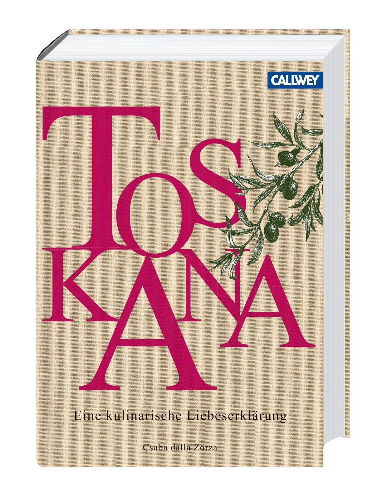 Buch mit dem Titel "Toskana". Auf dem Cover steht "Eine kulinarische Liebeserklärung". Autor: Csaba dalla Zorza. Verlag: Callwey.