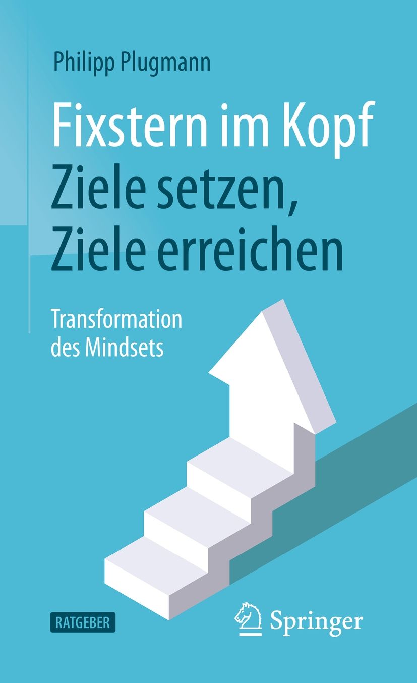 Buchcover: "Fixstern im Kopf: Ziele setzen, Ziele erreichen". Autor: Philipp Plugmann. Verlag Springer. Abbildung: weiße Treppe mit Pfeil.