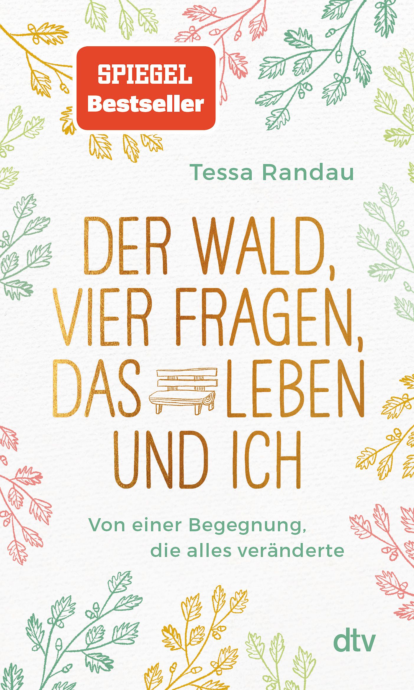 Der Wald, vier Fragen, das Leben und ich, Von einer Begegnung, die alles veränderte